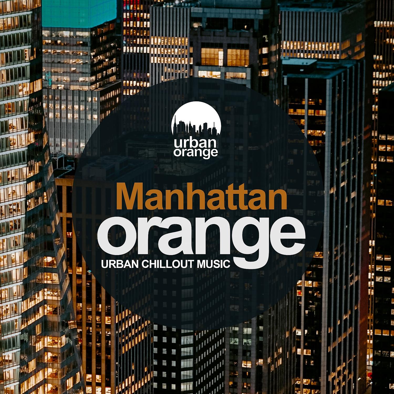 Постер альбома Manhattan Orange: Urban Chillout Music