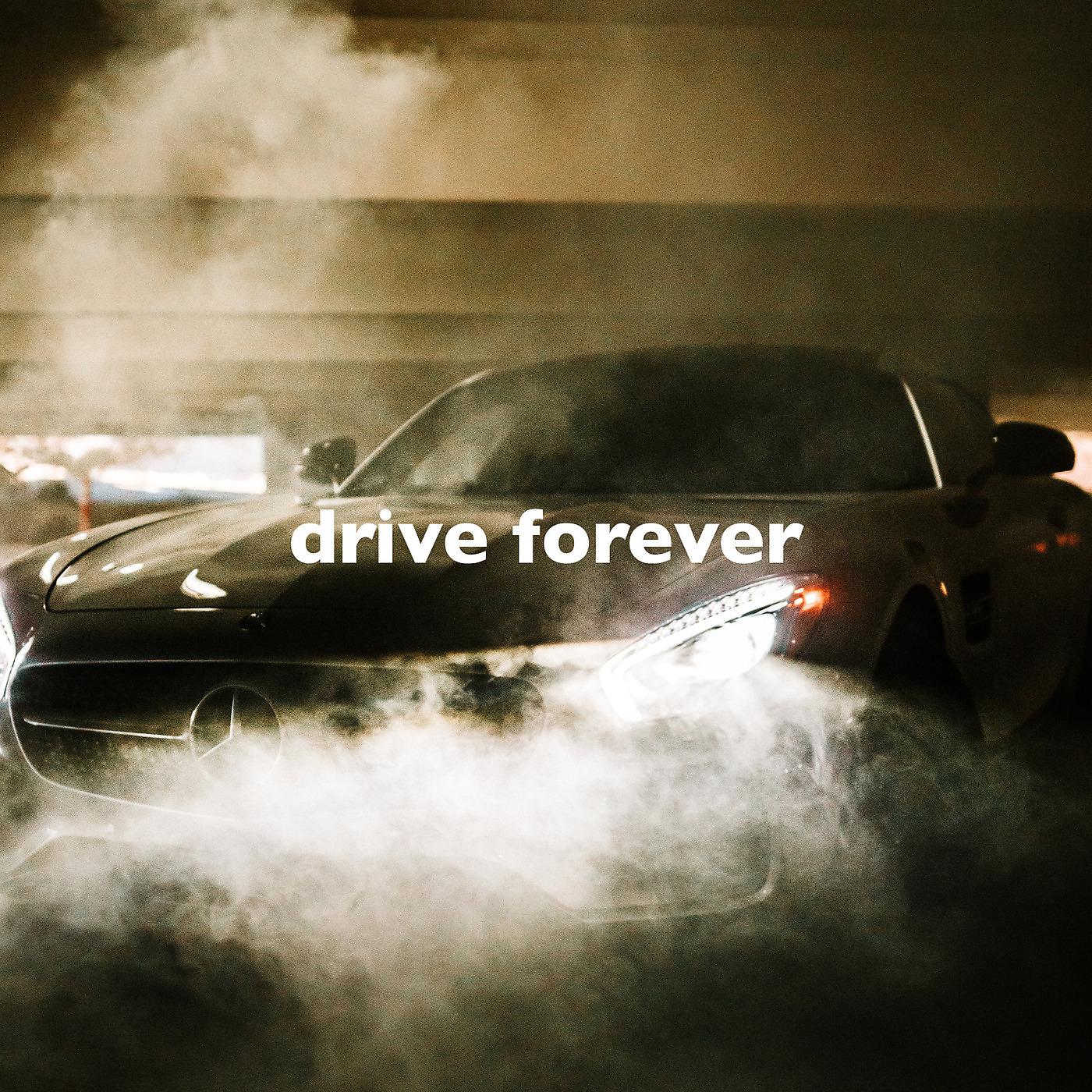 Постер альбома Drive Forever (Right Now, Slowed + Reverb)