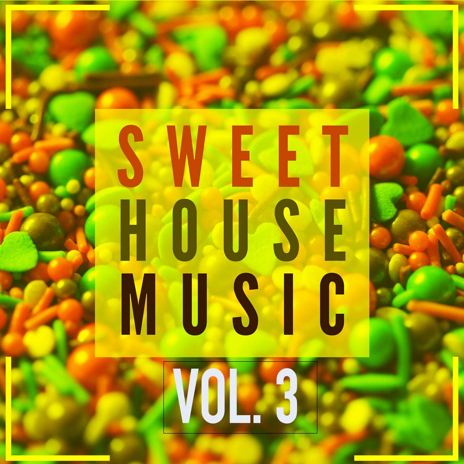 Постер альбома Sweet House Music Vol. 3