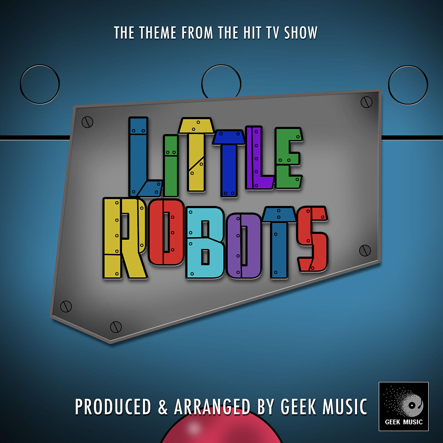 Geek Music - Little Robots Main Theme (From 