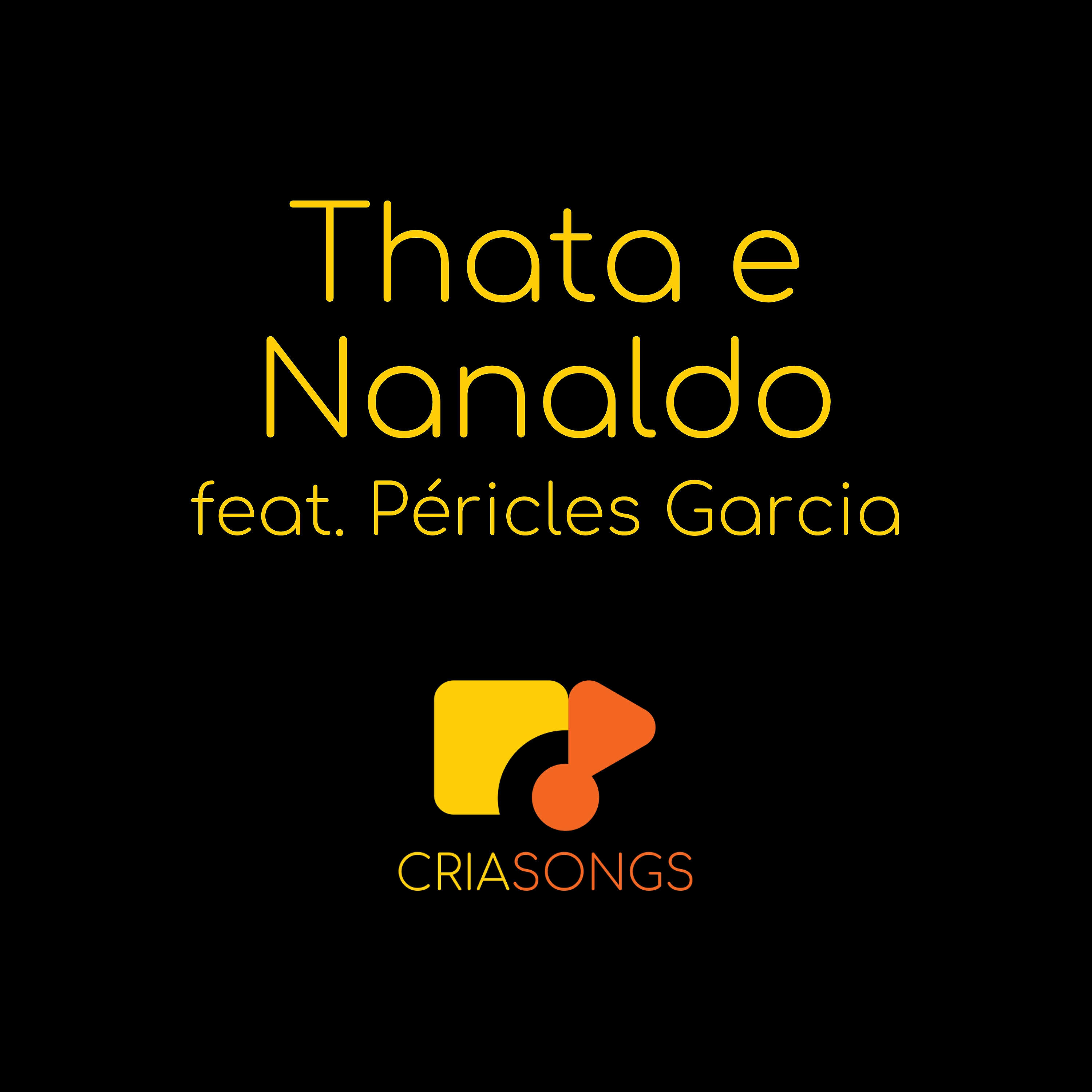 CriaSongs - Thata e Nanaldo