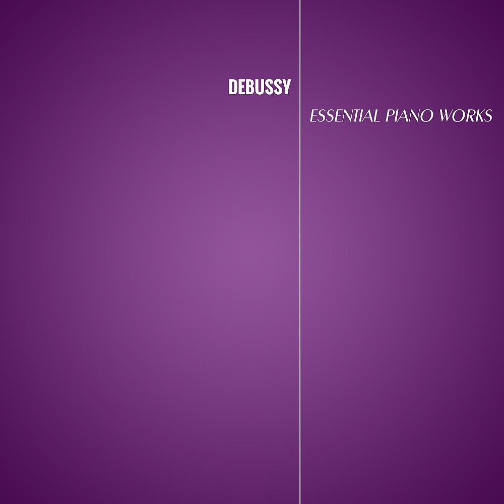 Постер альбома Debussy: Essential Piano Works