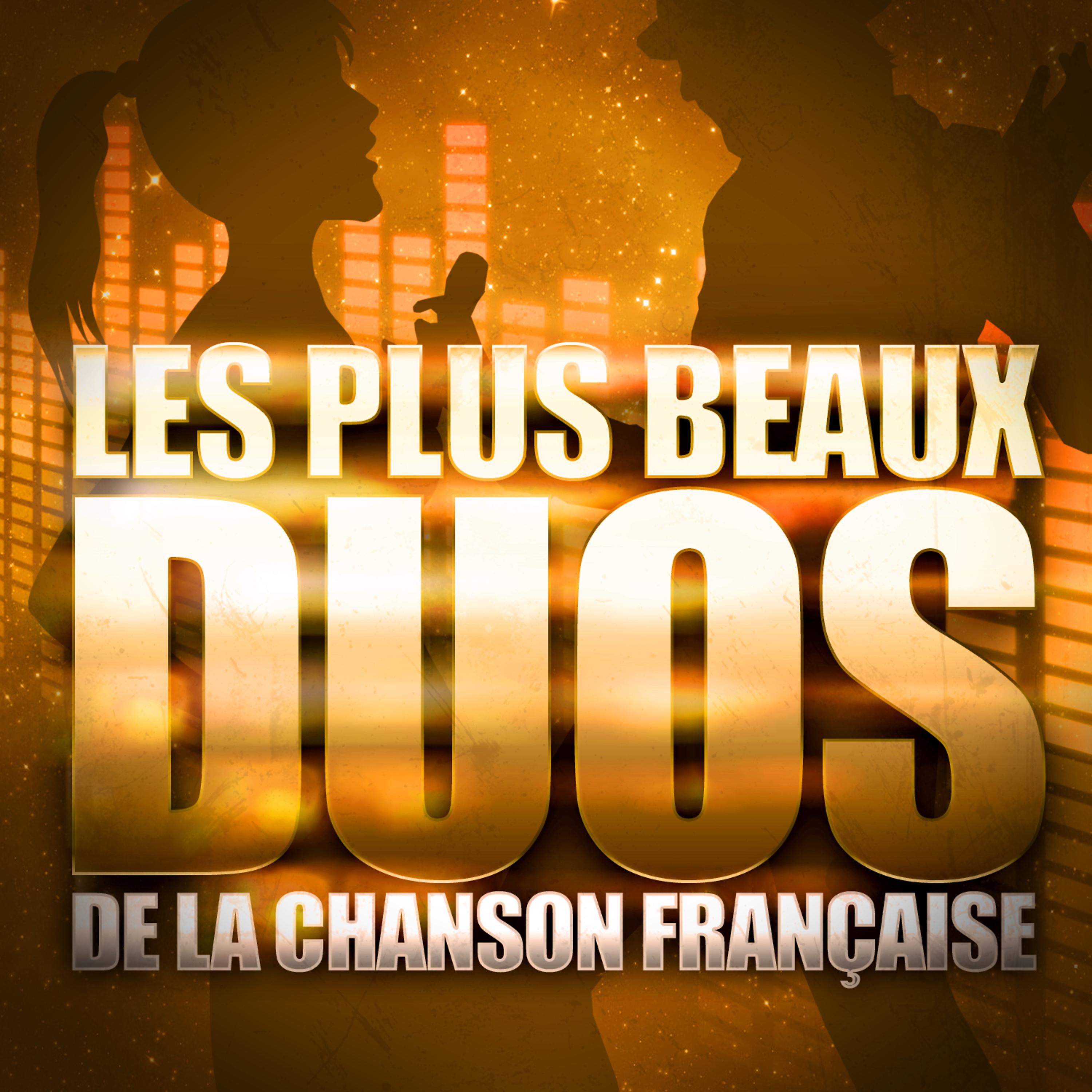 Постер альбома Les Plus Beaux Duos De La Chanson Française