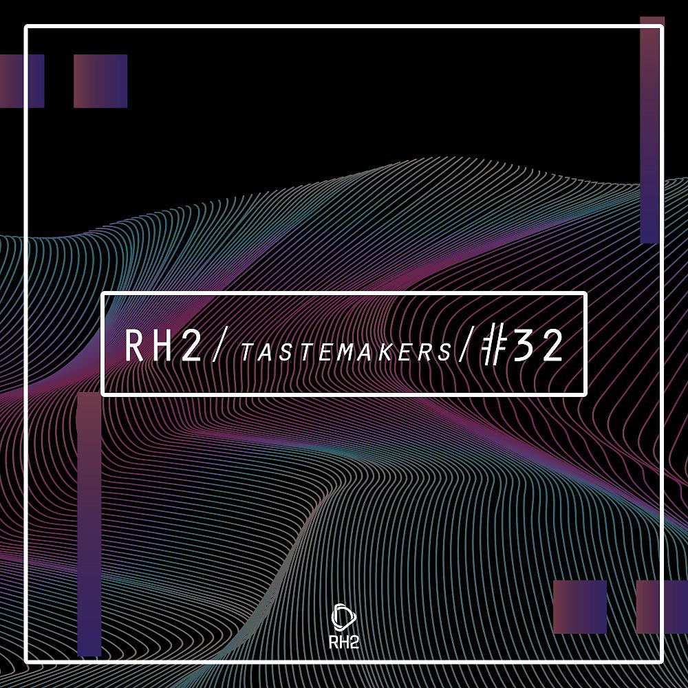 Постер альбома Rh2 Tastemakers #32