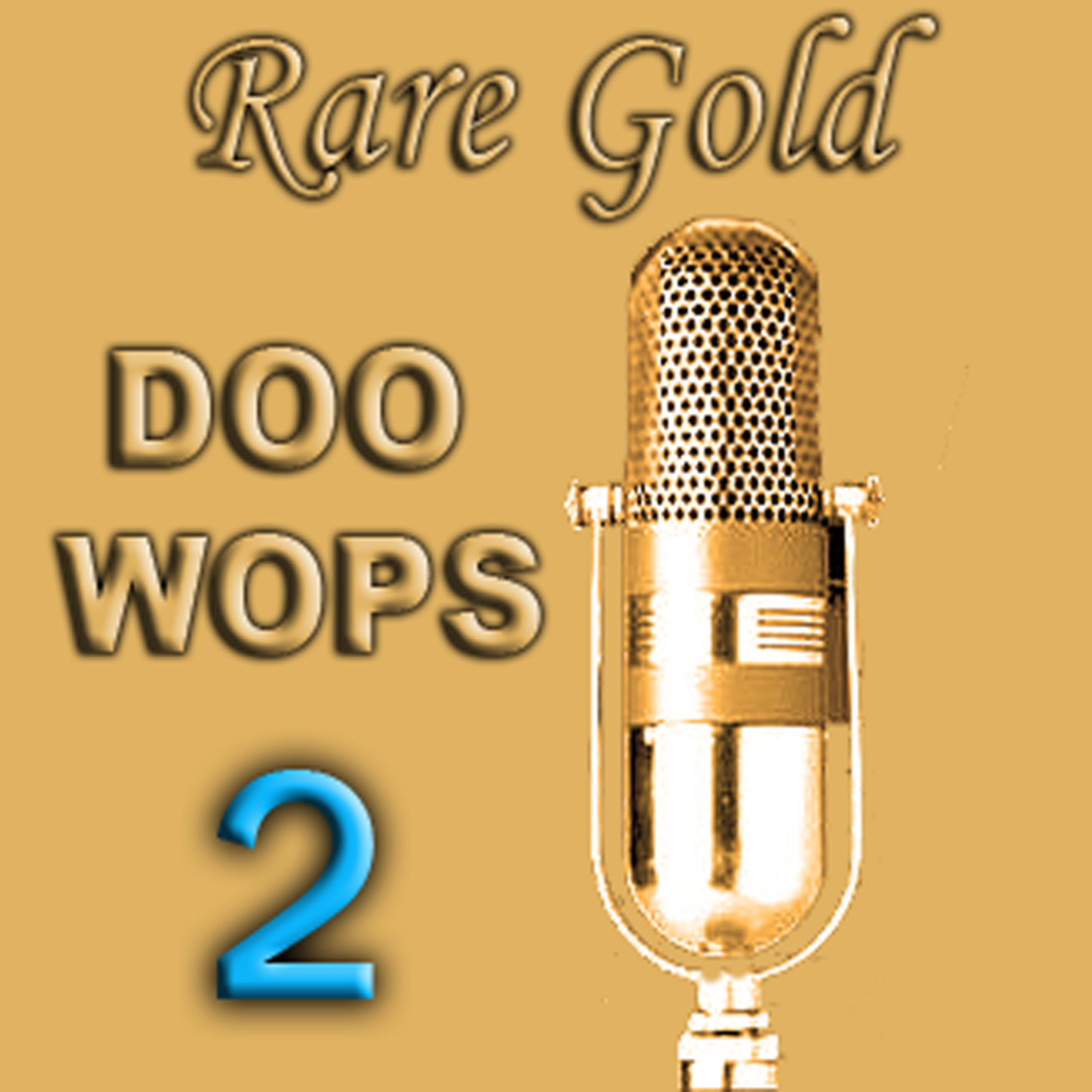 Постер альбома Rare Gold Doo Wops Vol 2