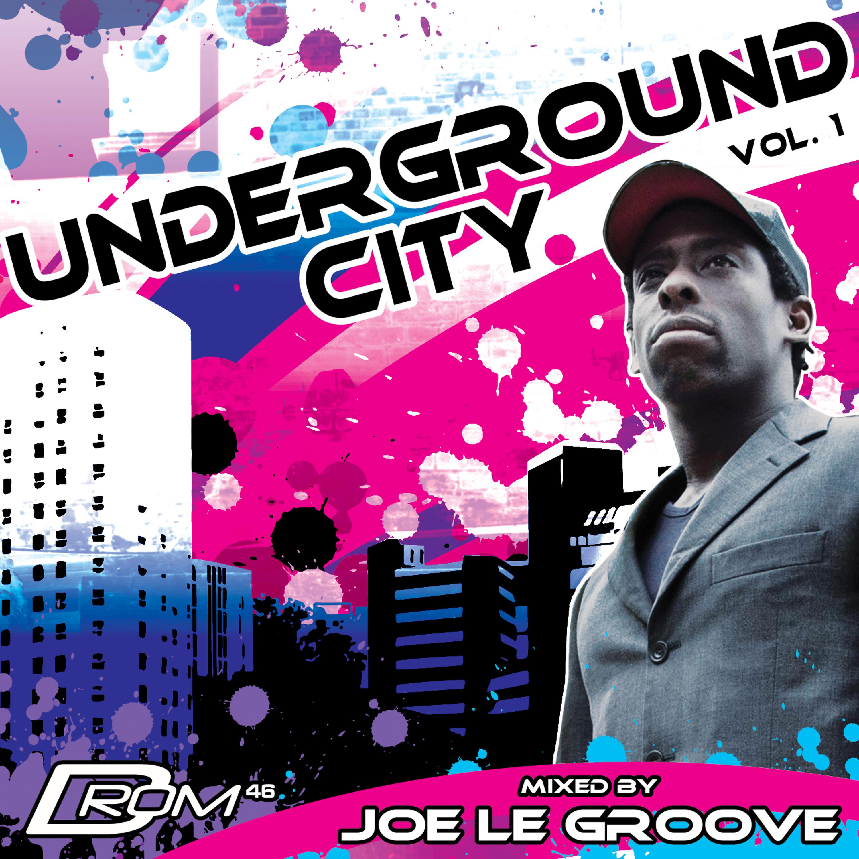 Постер альбома Underground City Vol. 1 (Mixed by Joe Le Groove)