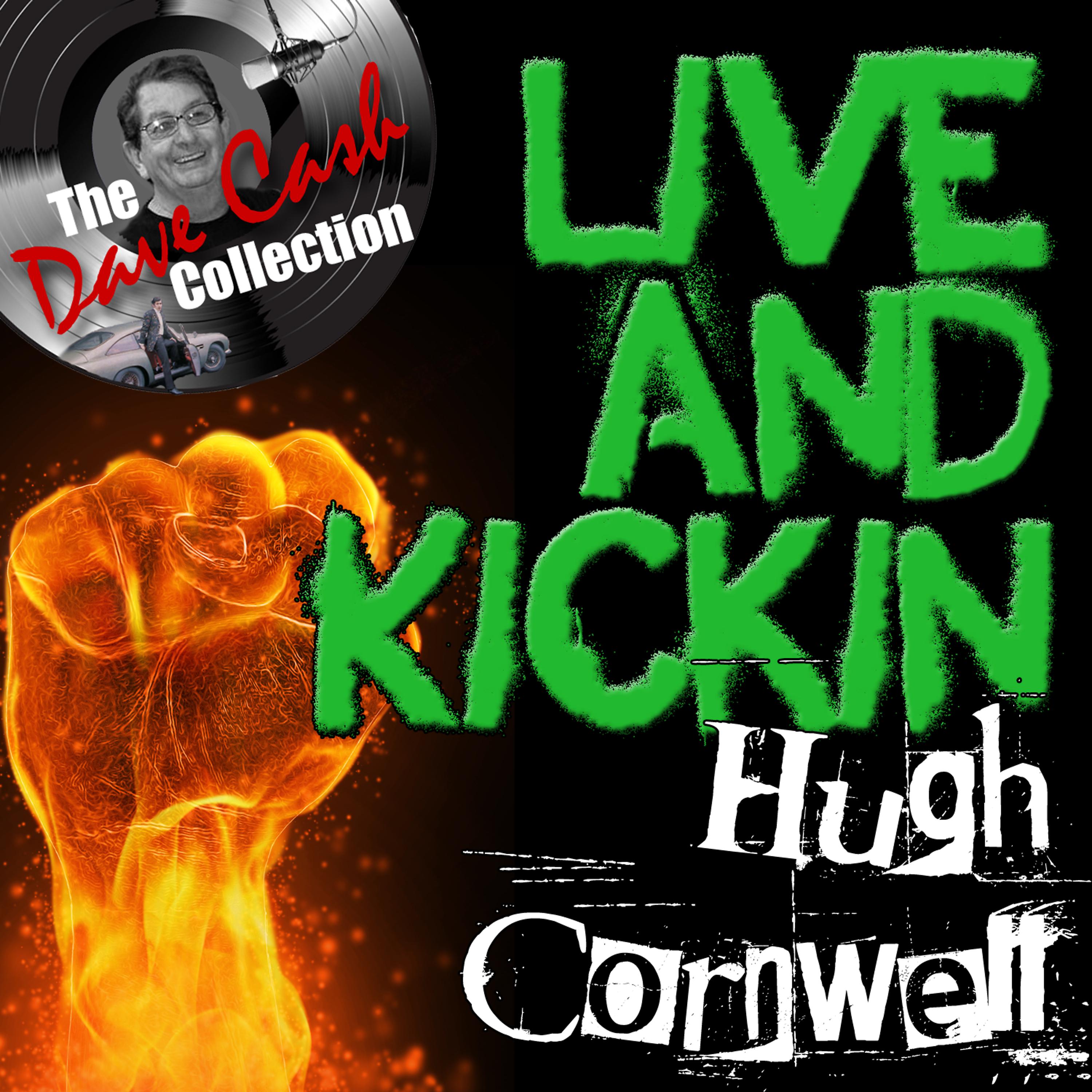 Постер альбома Live And Kickin' - [The Dave Cash Collection]
