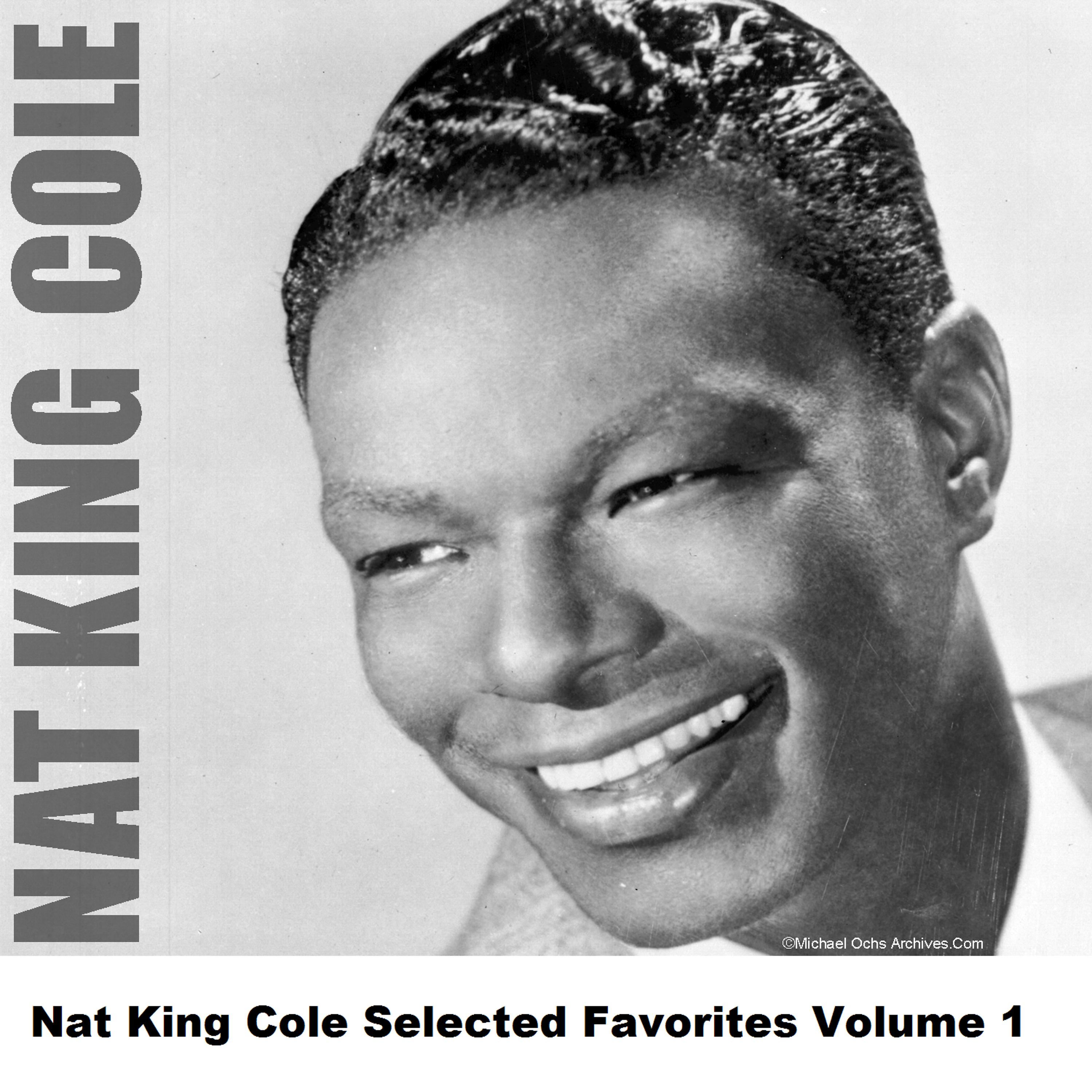 Постер альбома Nat King Cole Selected Favorites, Vol. 1