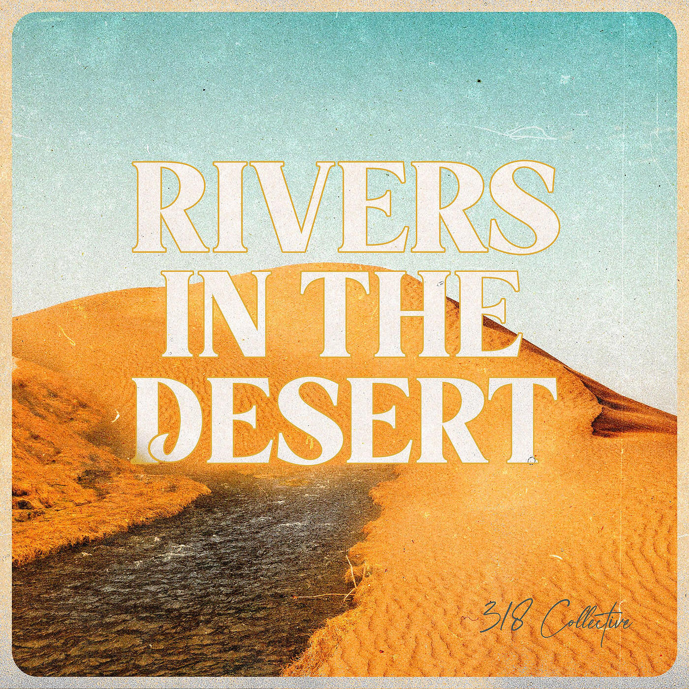 318 Collective Music - Rivers in the Desert