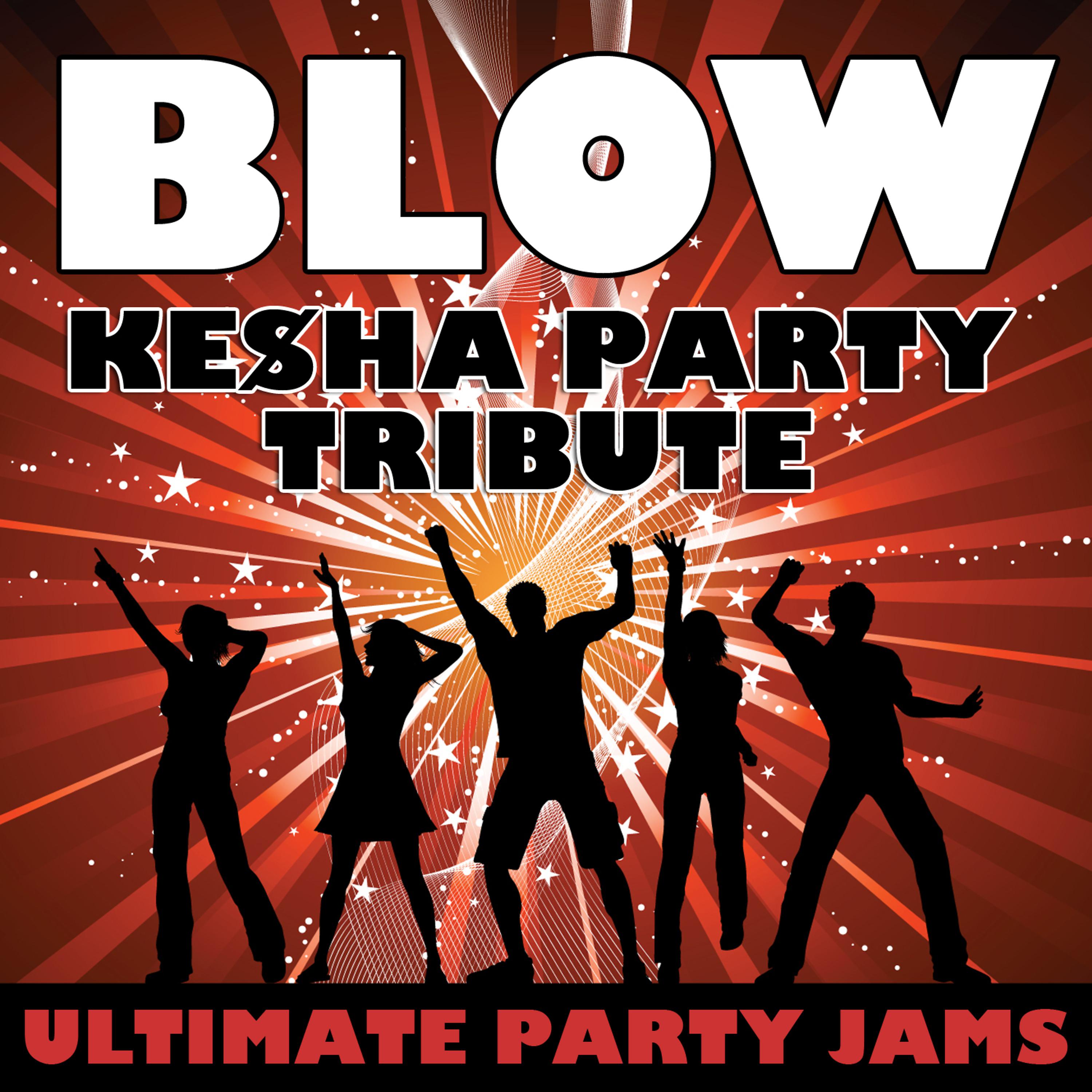 Постер альбома Blow (Ke$ha Party Tribute)