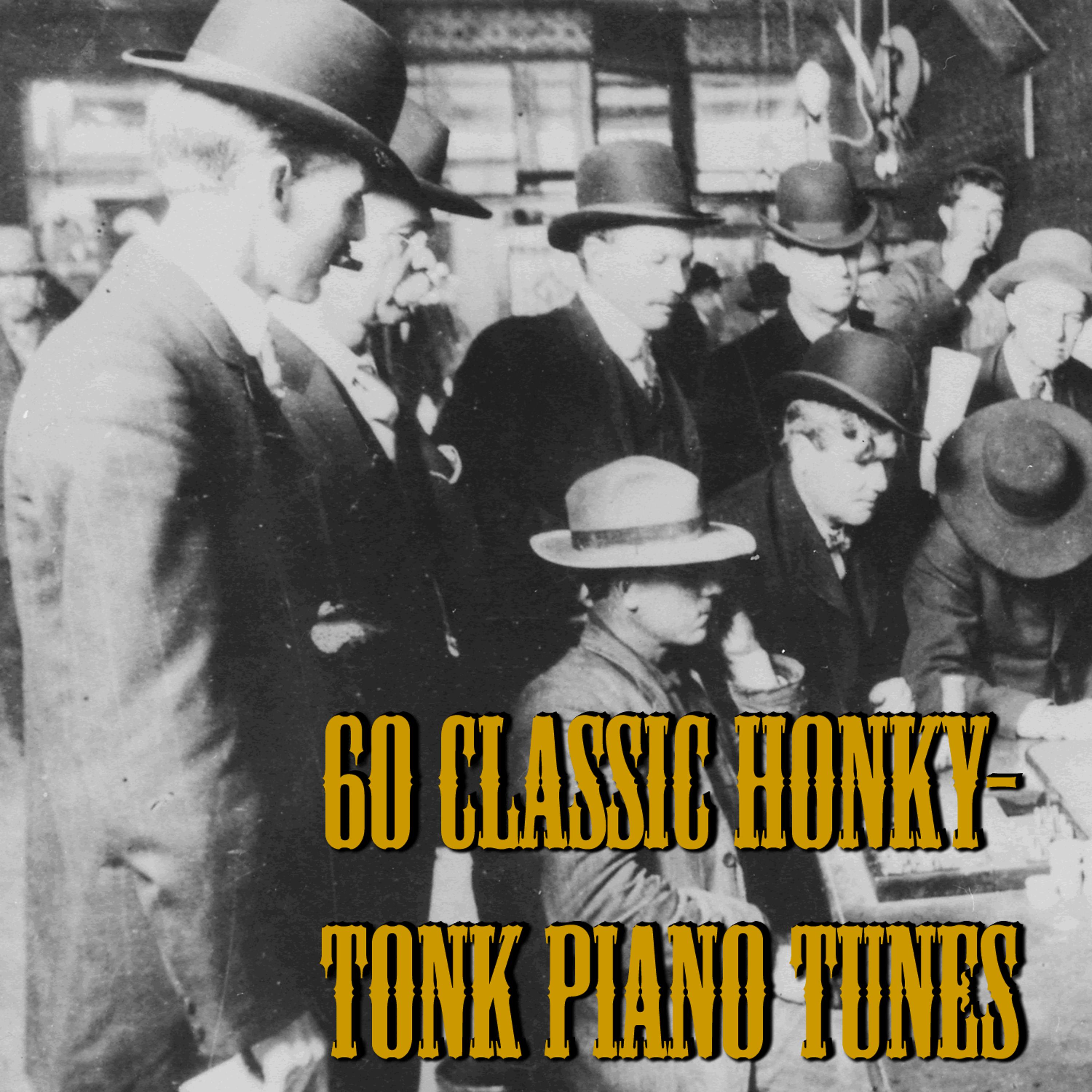Постер альбома 60 Classic Honky-Tonk Piano Tunes