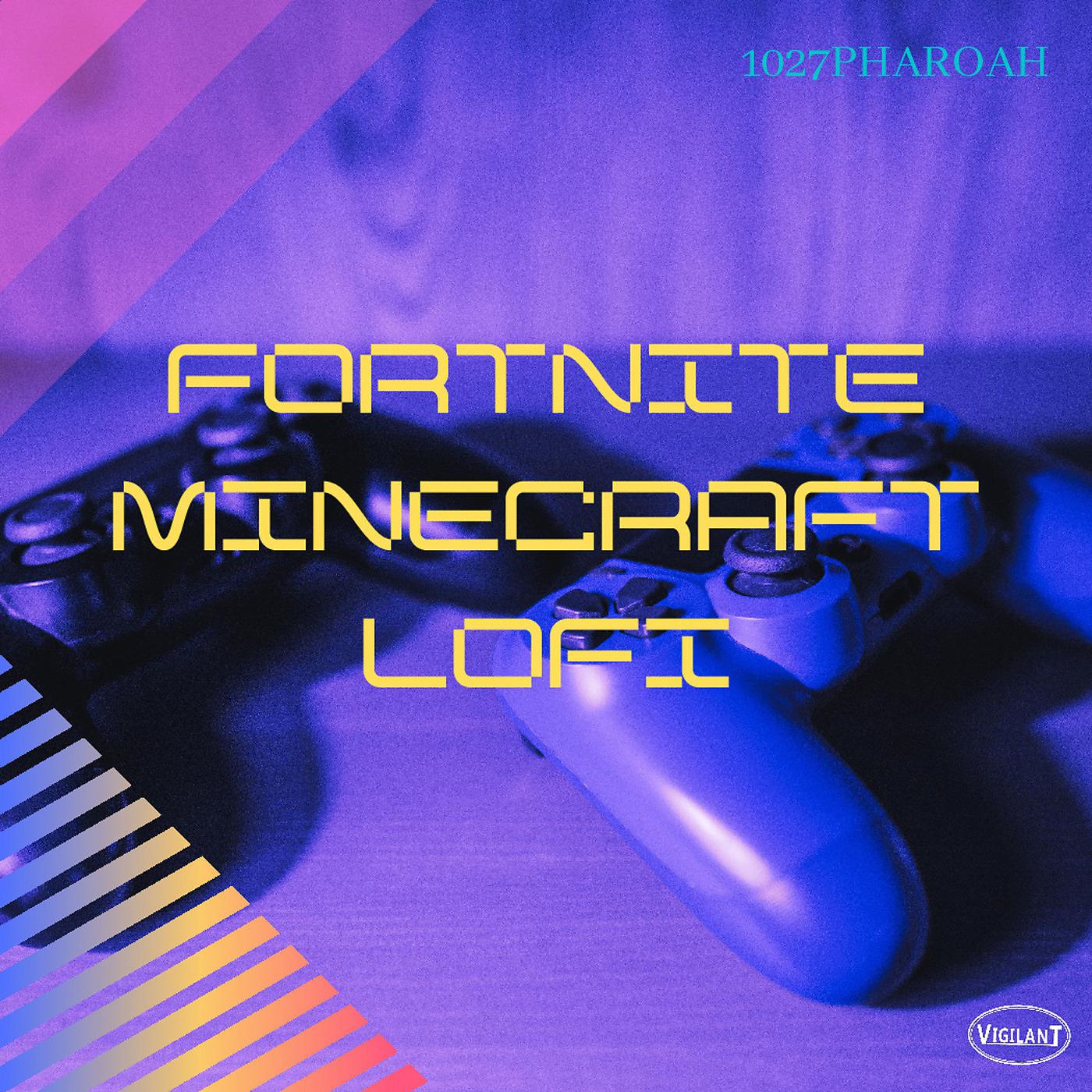 1027PHAROAH - Fortnite Minecraft Lofi