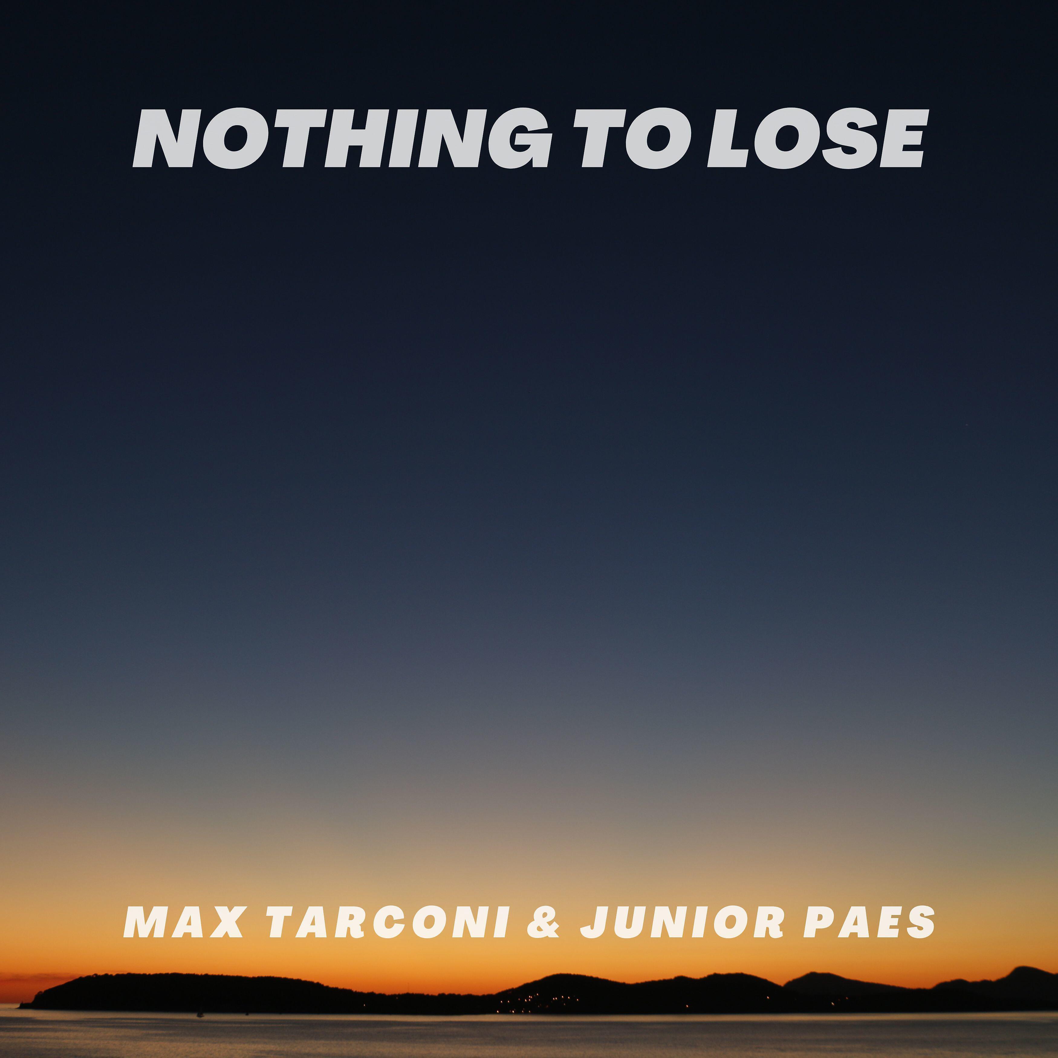 Max Tarconi - Nothing to Lose