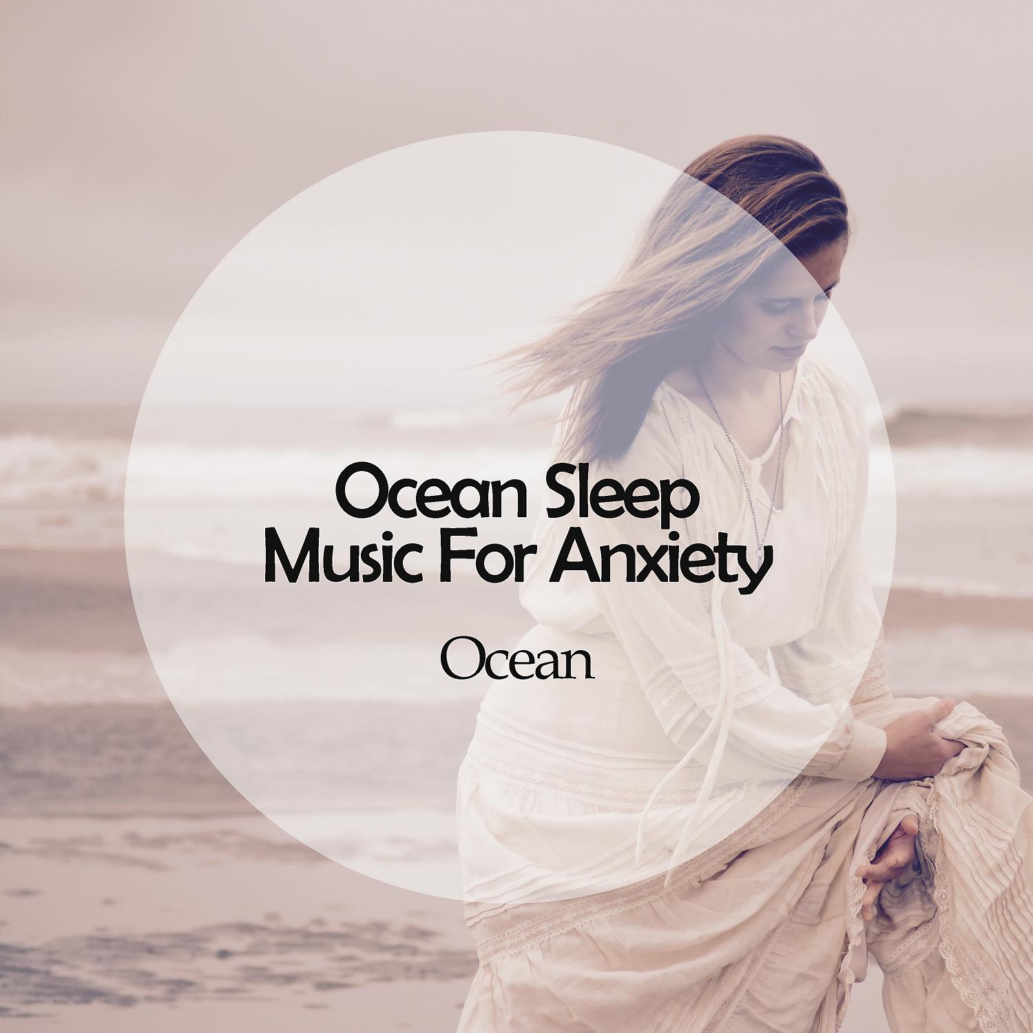 Постер альбома Ocean: Sleep Music For Anxiety