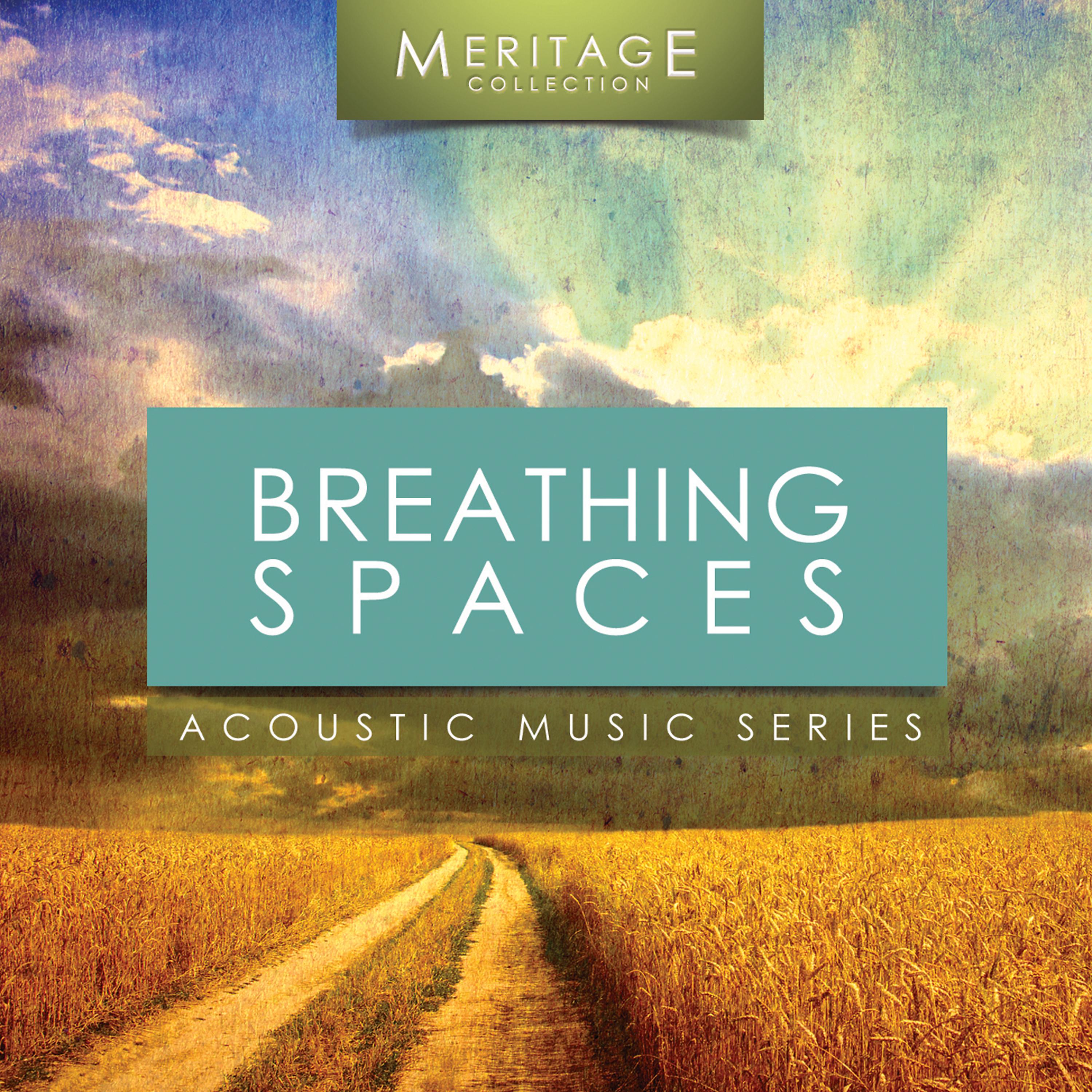 Постер альбома Meritage Acoustic: Breathing Spaces