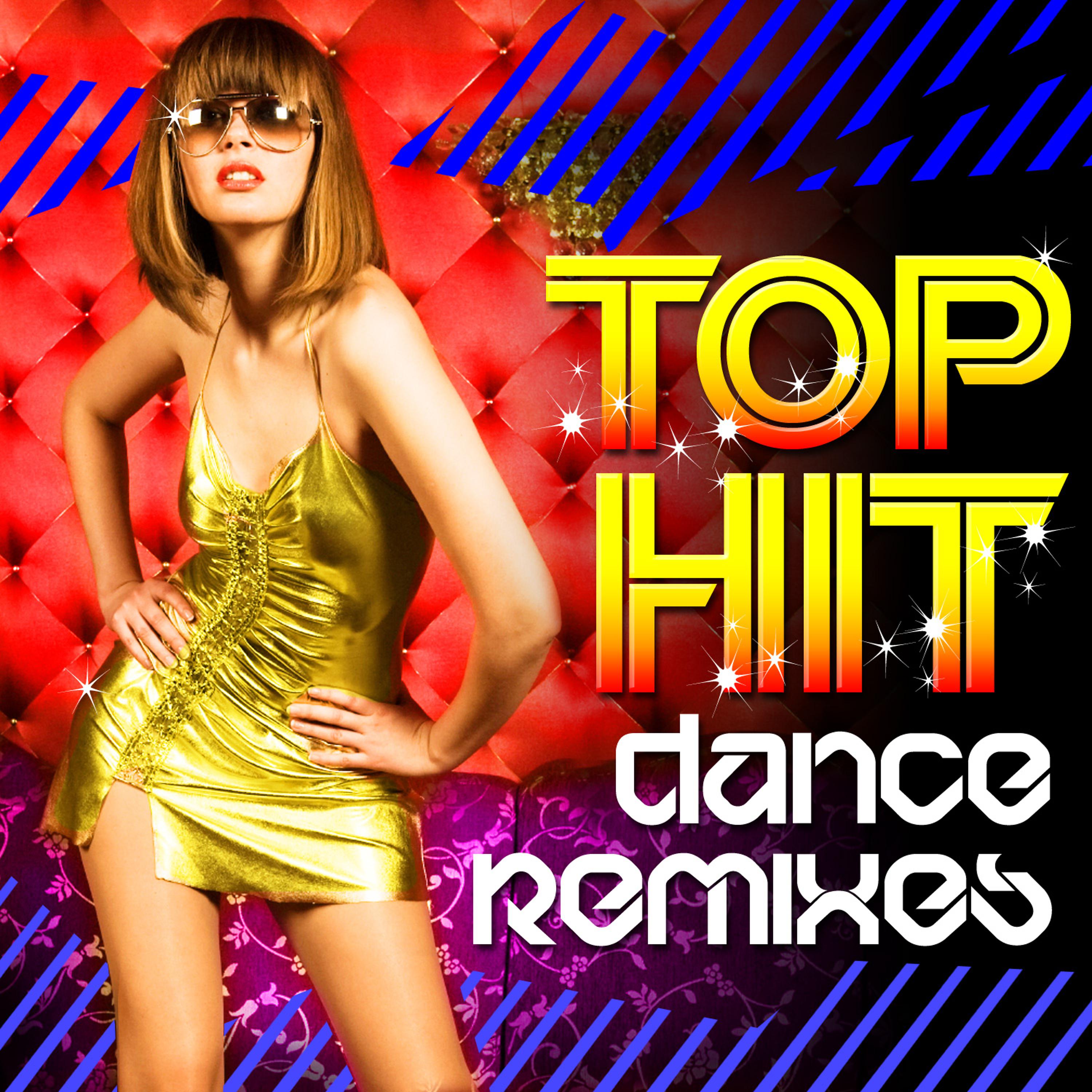 Постер альбома Top Hit Dance Remixes