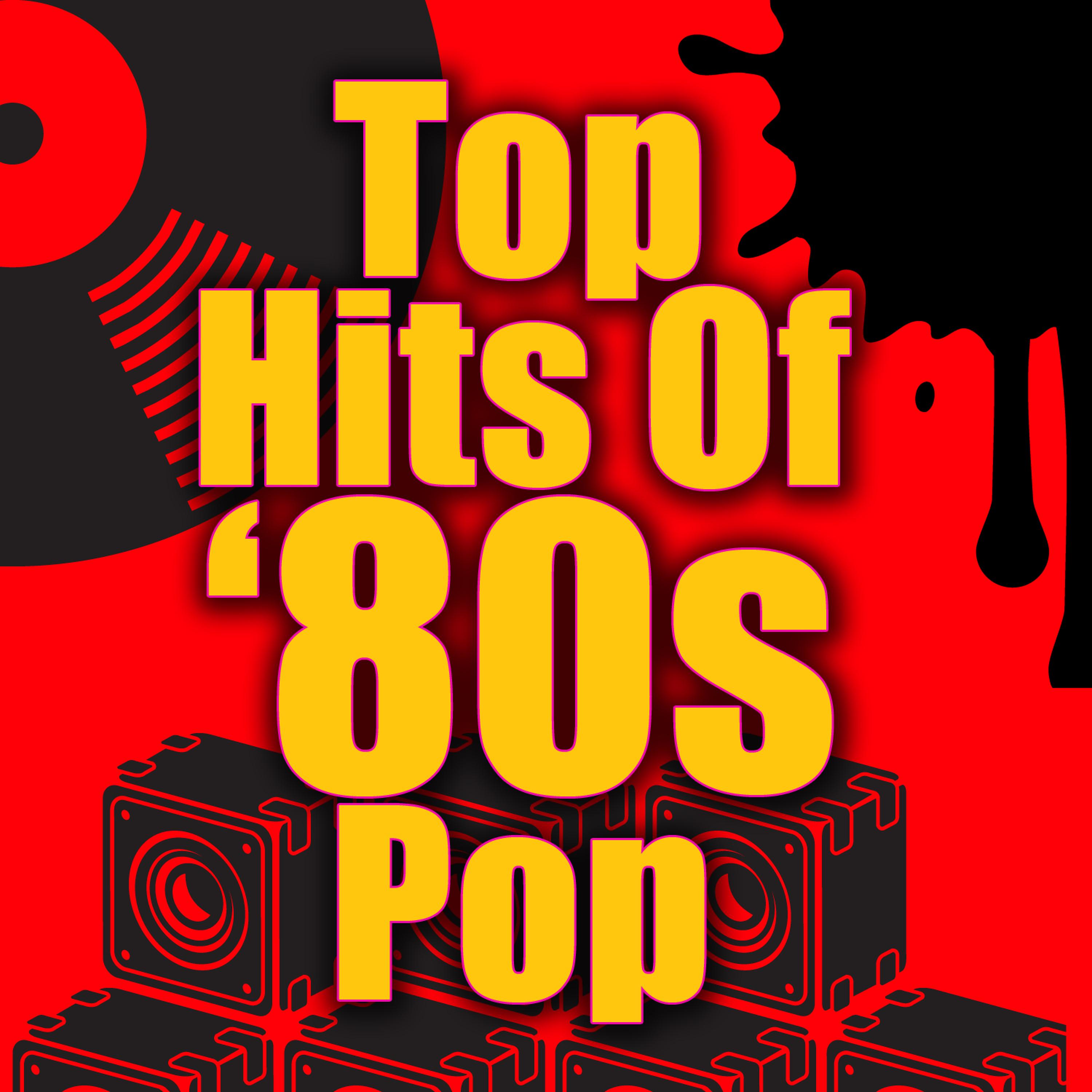 Постер альбома Top Hits of '80s Pop (Re-Recorded / Remastered Versions)