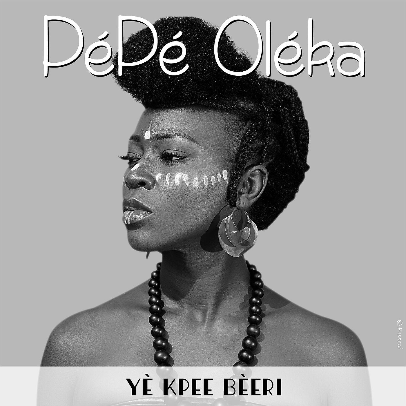 PéPé OLEKA - Yè Kpee Beri