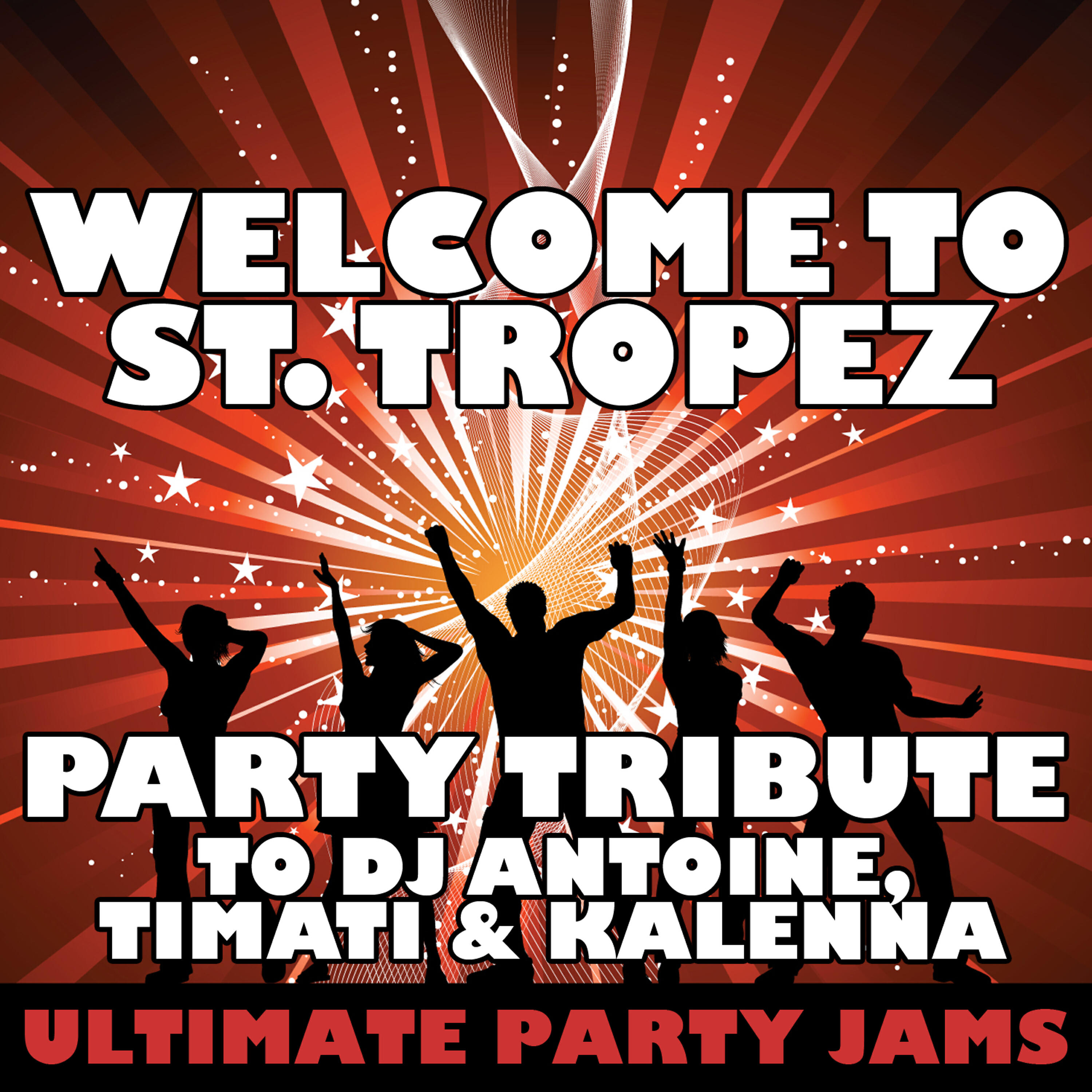 Ultimate Party Jams - Welcome to St. Tropez