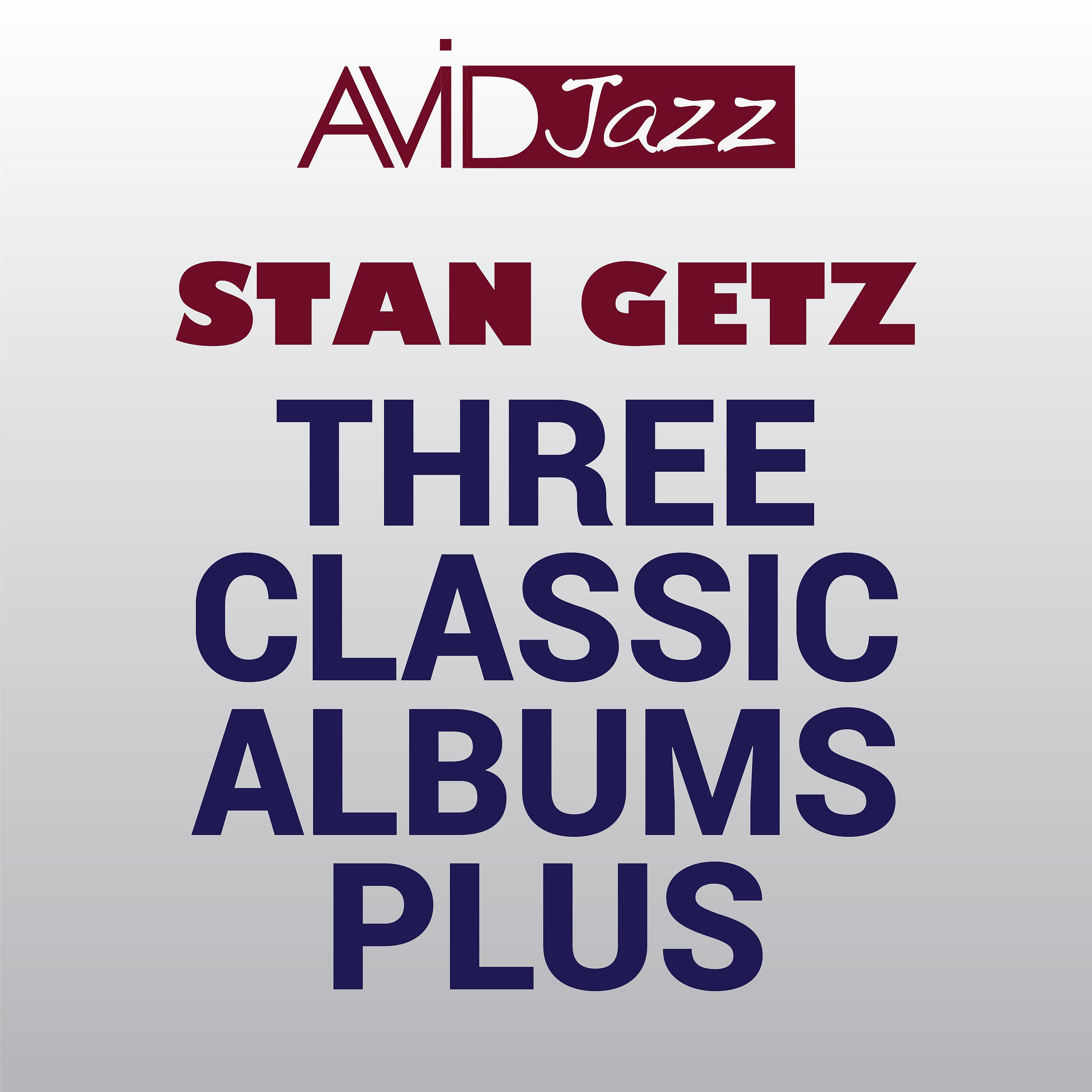 Постер альбома Three Classic Albums Plus (Stan Getz & The Oscar Peterson Trio / Hamp & Getz / Jazz Giants) (Digitally Remastered)