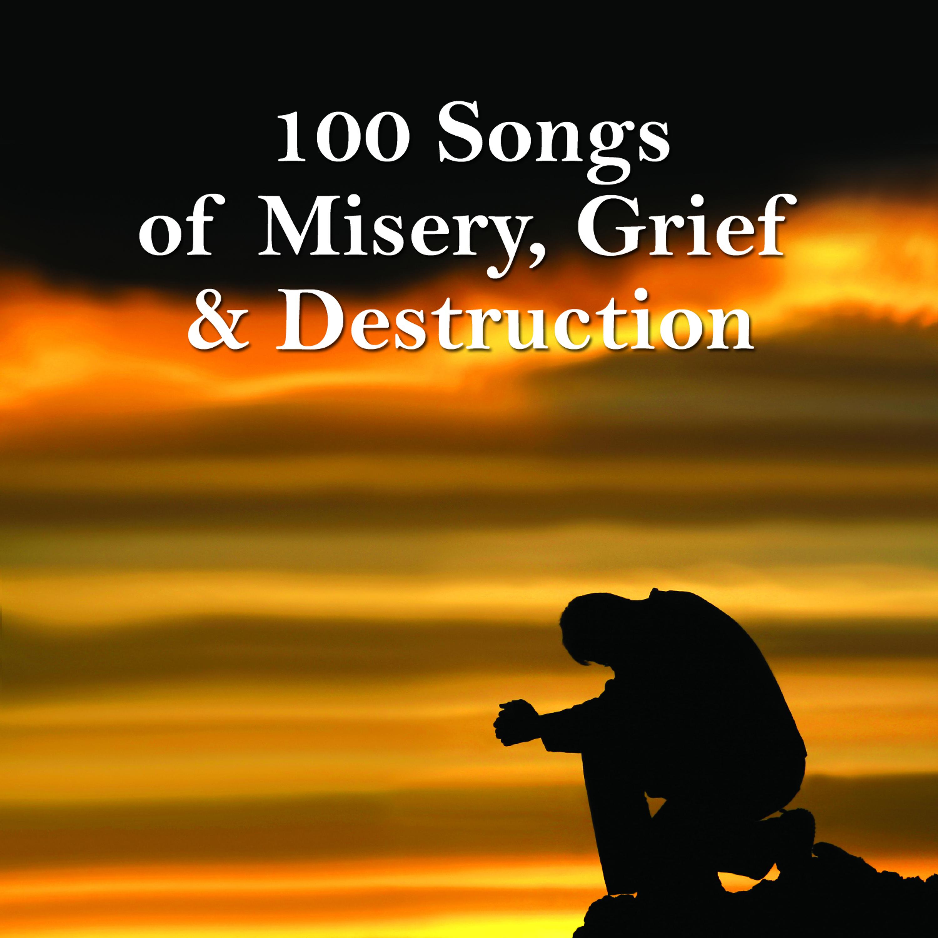 Постер альбома 100 Songs of Misery, Grief & Destruction