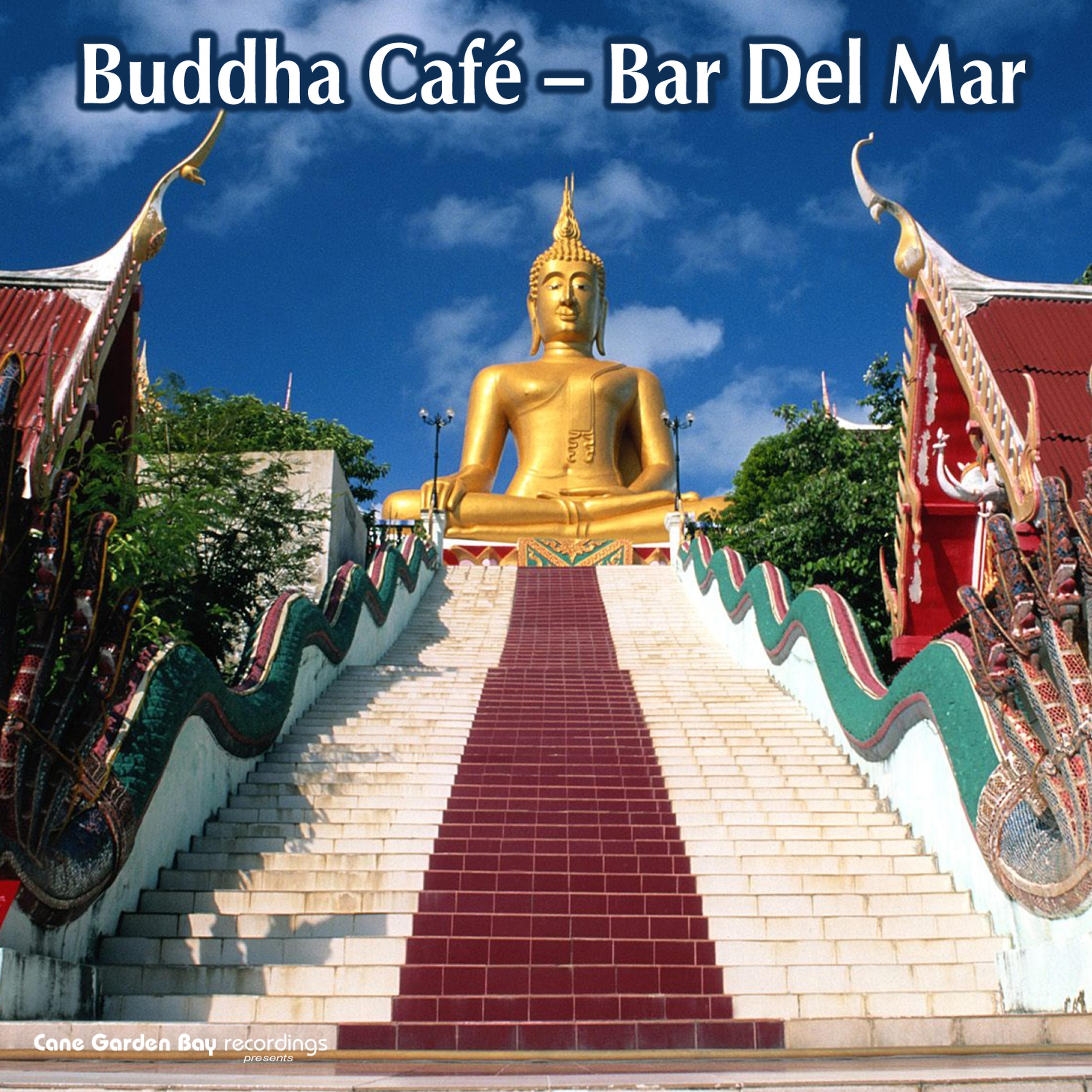 Постер альбома Buddha Cafe - Bar Del Mar