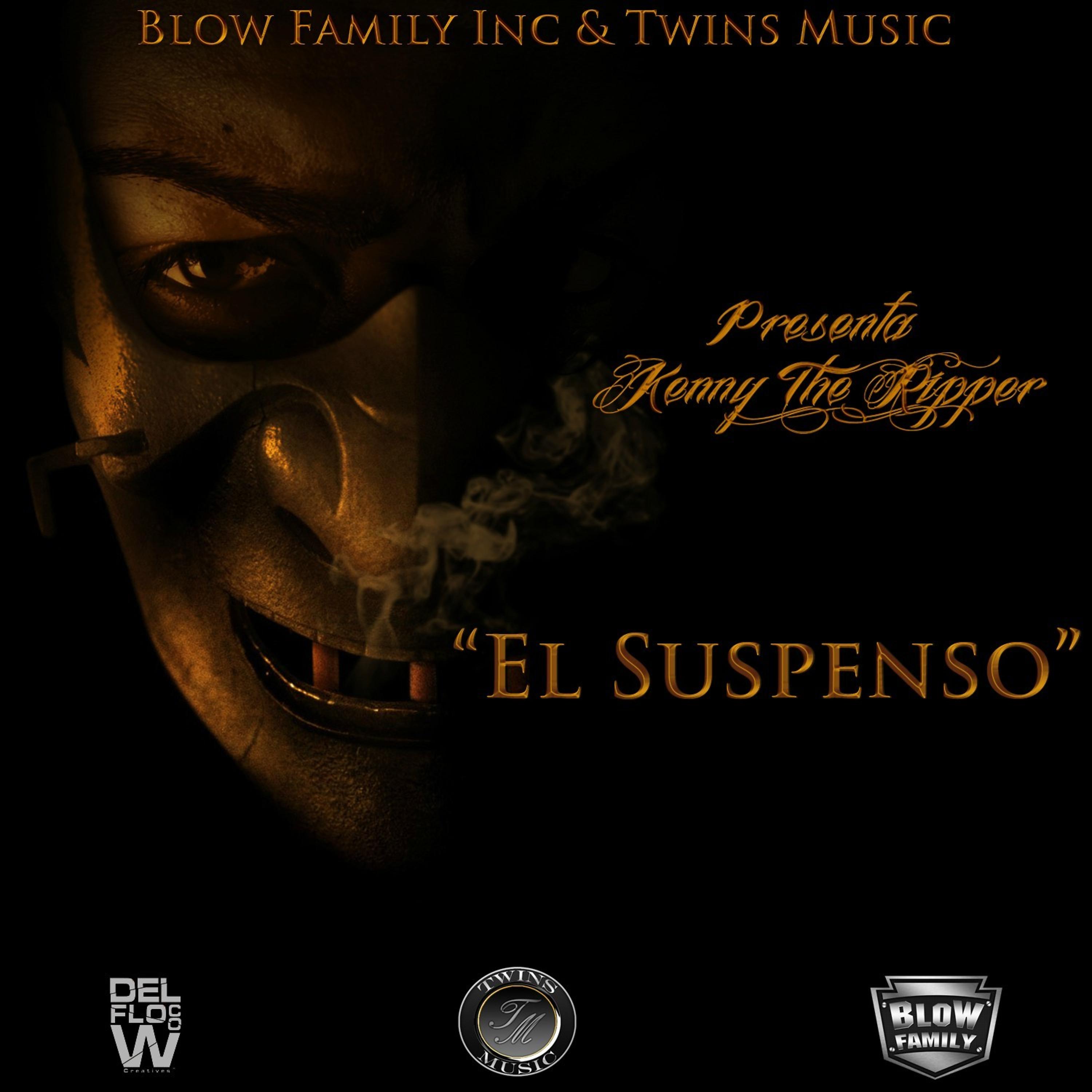 Постер альбома El Suspenso (Blow Family Inc. and Twins Music Presents Kenny The Ripper)