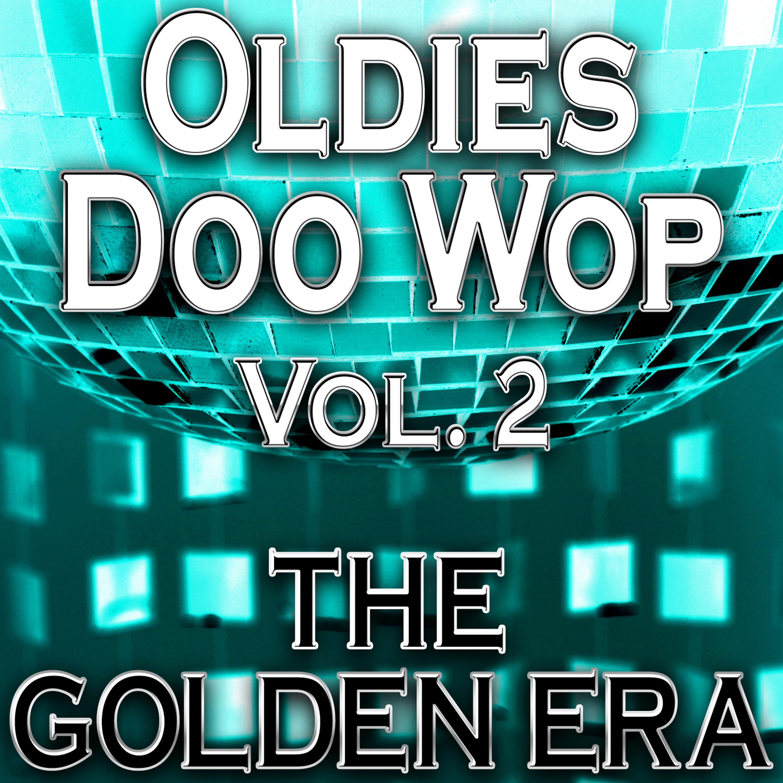 Постер альбома Oldies Doo Wop, Vol.2 (The Golden Era)