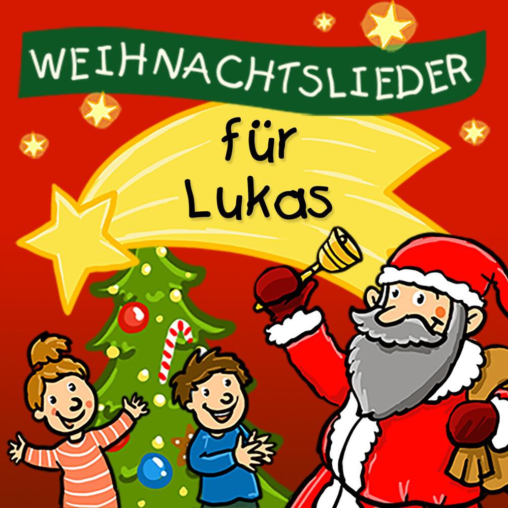 Kinderlied für dich - Fröhliche Weihnacht (Für Lukas)