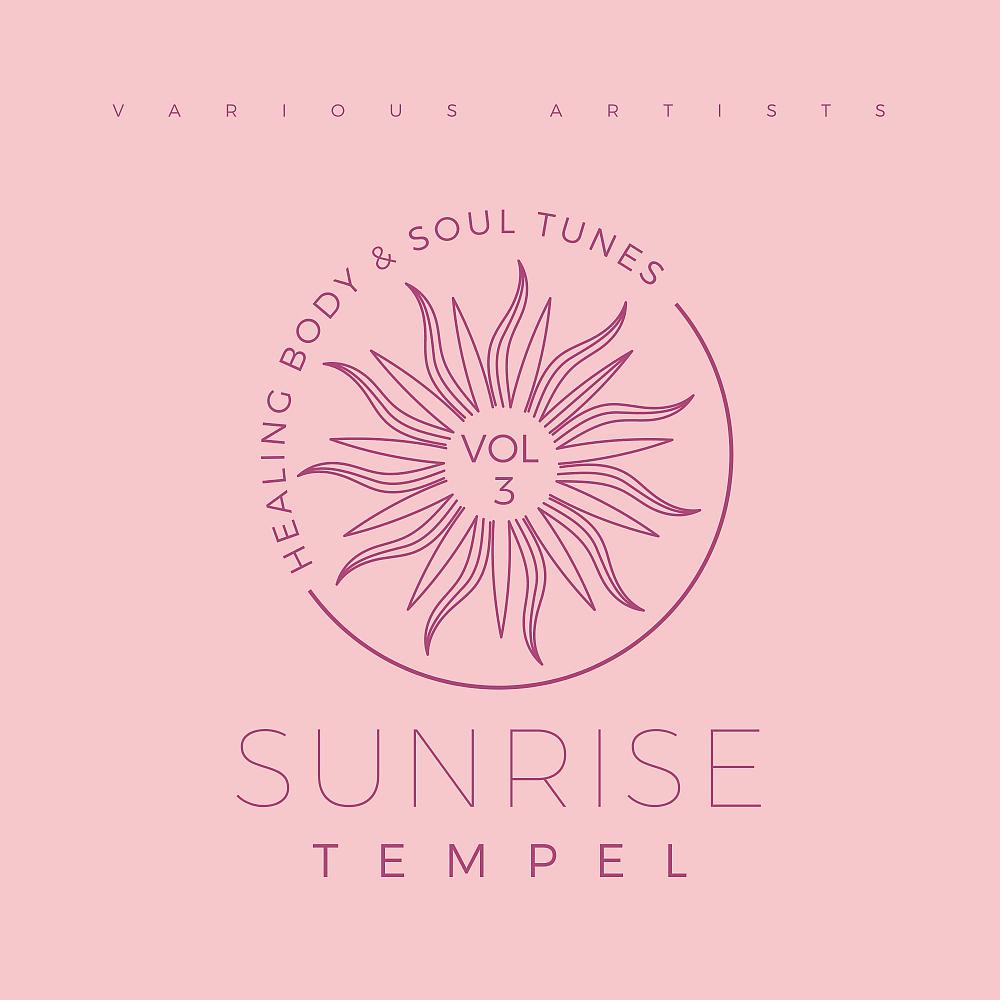 Постер альбома Sunrise Tempel (Healing Body & Soul Tunes), Vol. 3