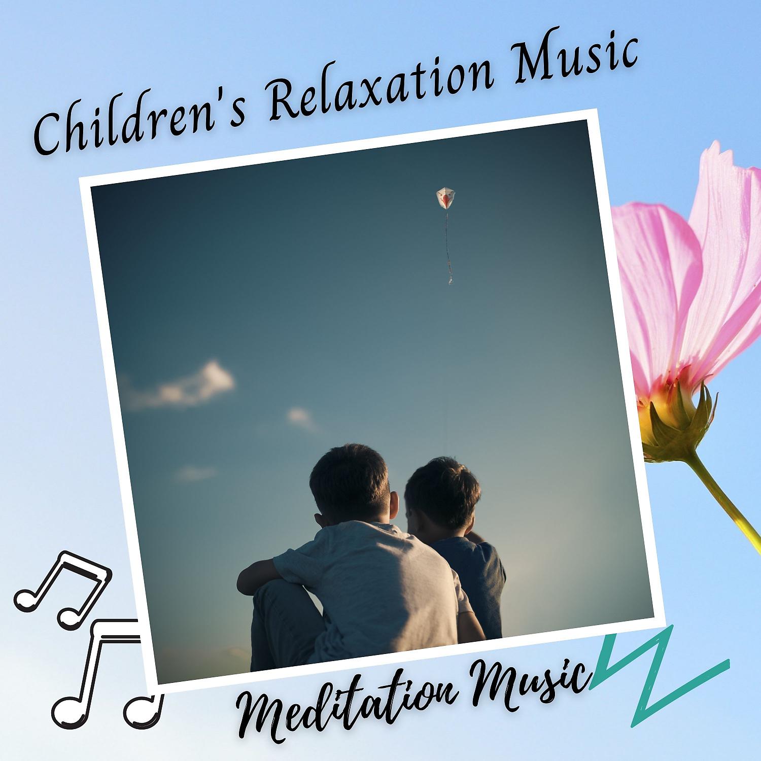 Постер альбома Meditation Music: Children's Relaxation Music