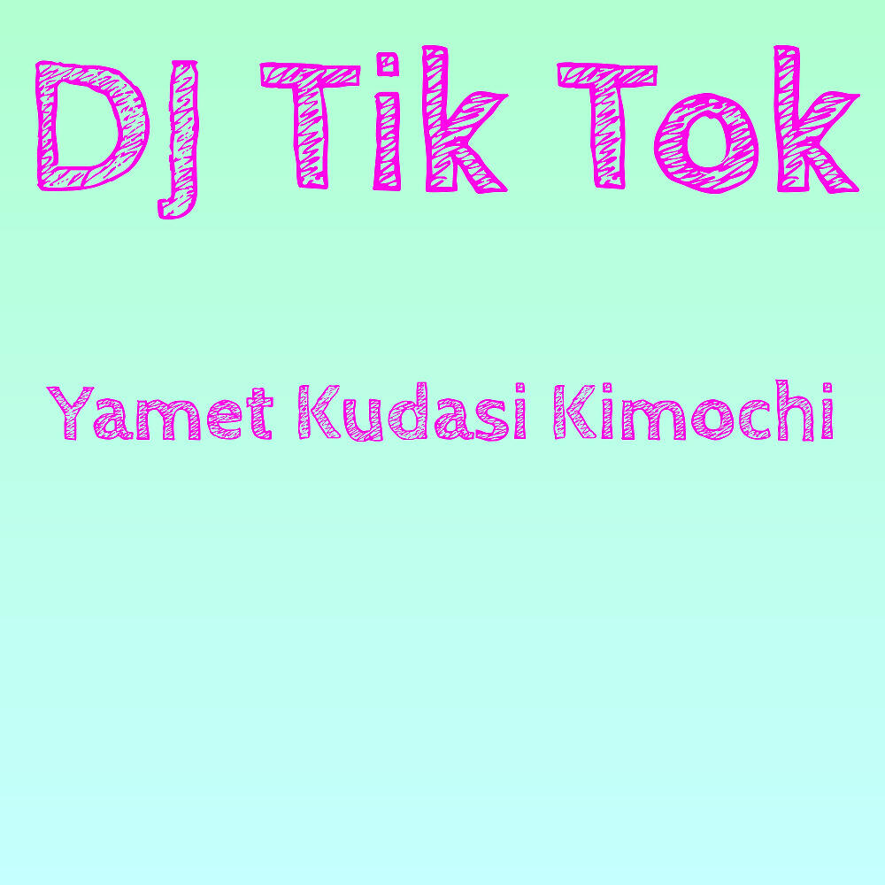 DJ TIK TOK - Yamet Kudasi Kimochi (Radio Mix)