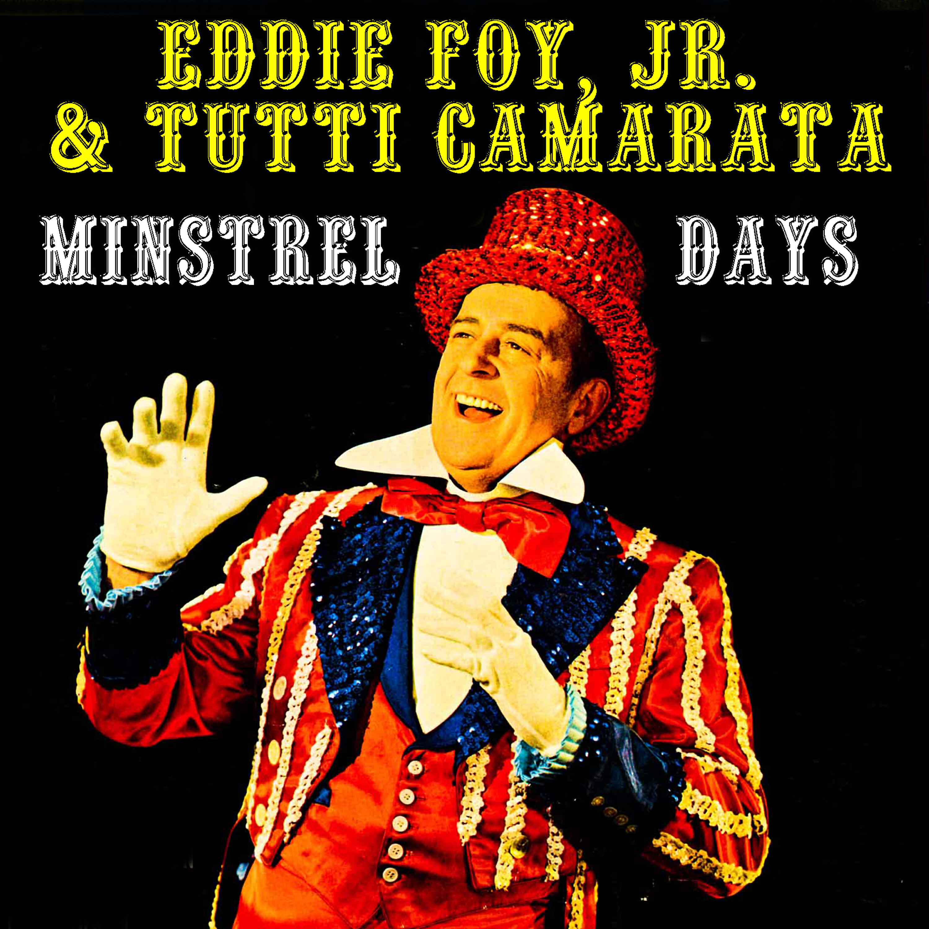 Eddie Foy - There's Nothing Like A Minstrel Show