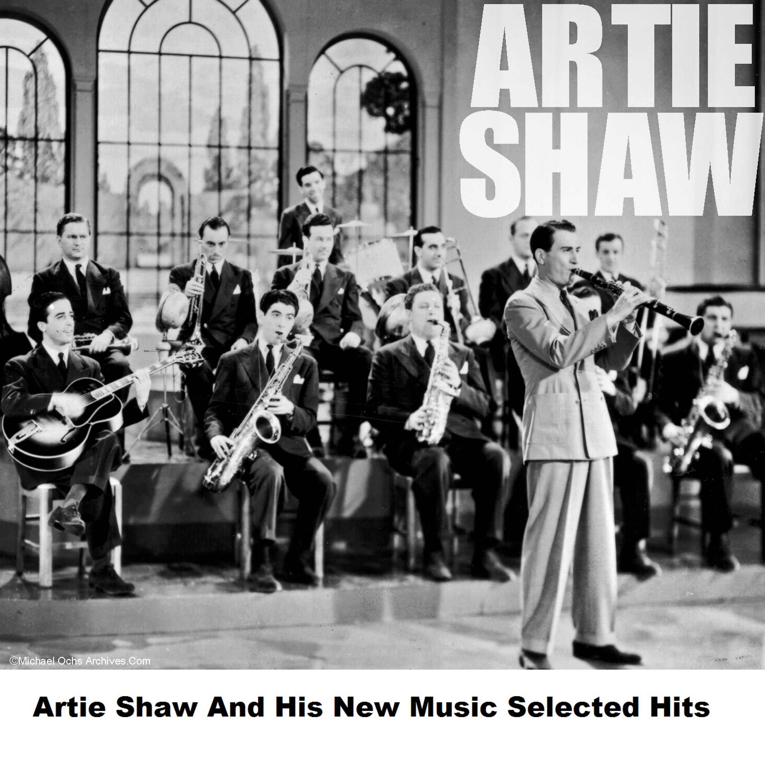 Постер альбома Artie Shaw And His New Music Selected Hits