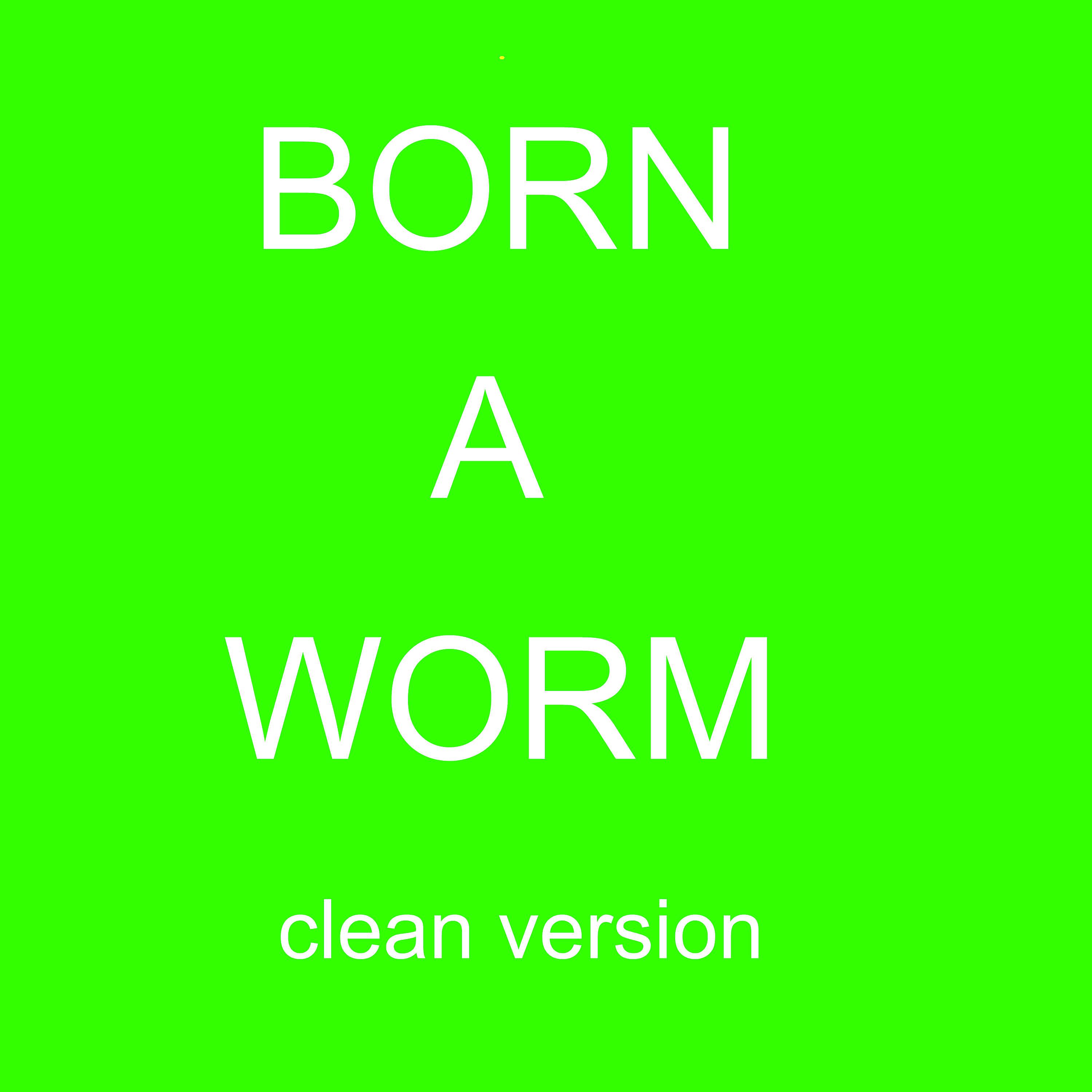 Постер альбома Born a Worm (Children's Version)