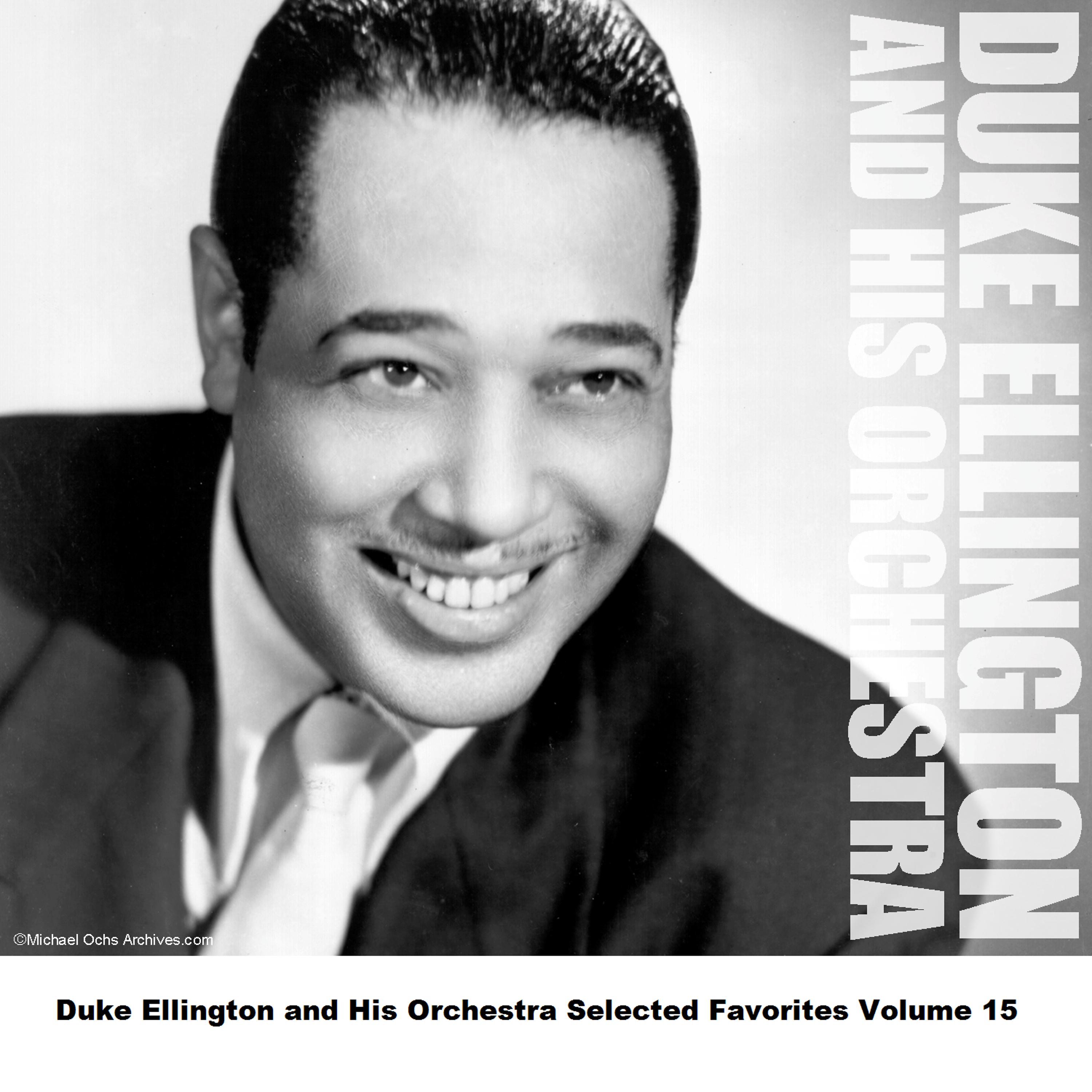 Постер альбома Duke Ellington and His Orchestra Selected Favorites, Vol. 15