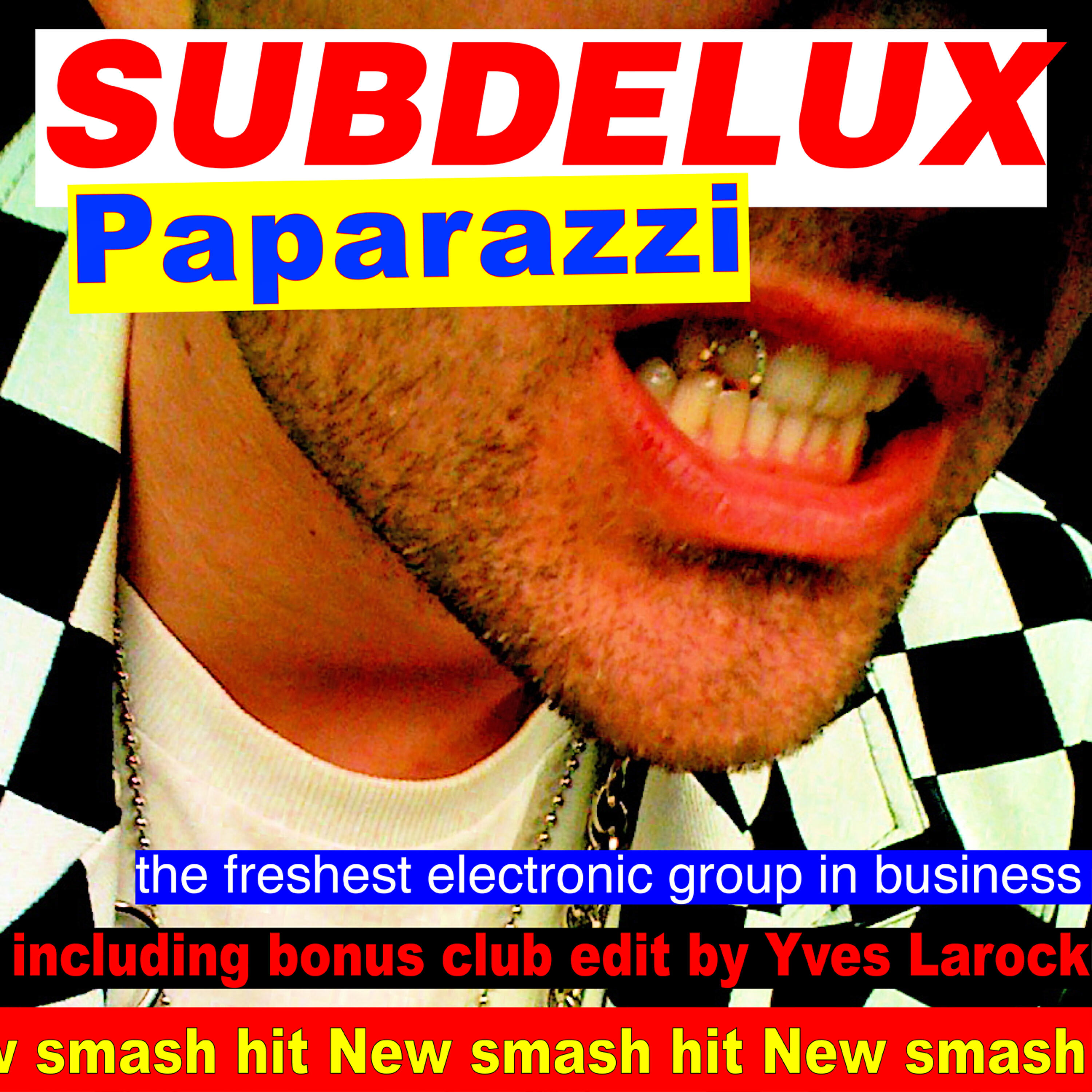 Subdelux - Paparazzi (Yves Larock Club Edit)