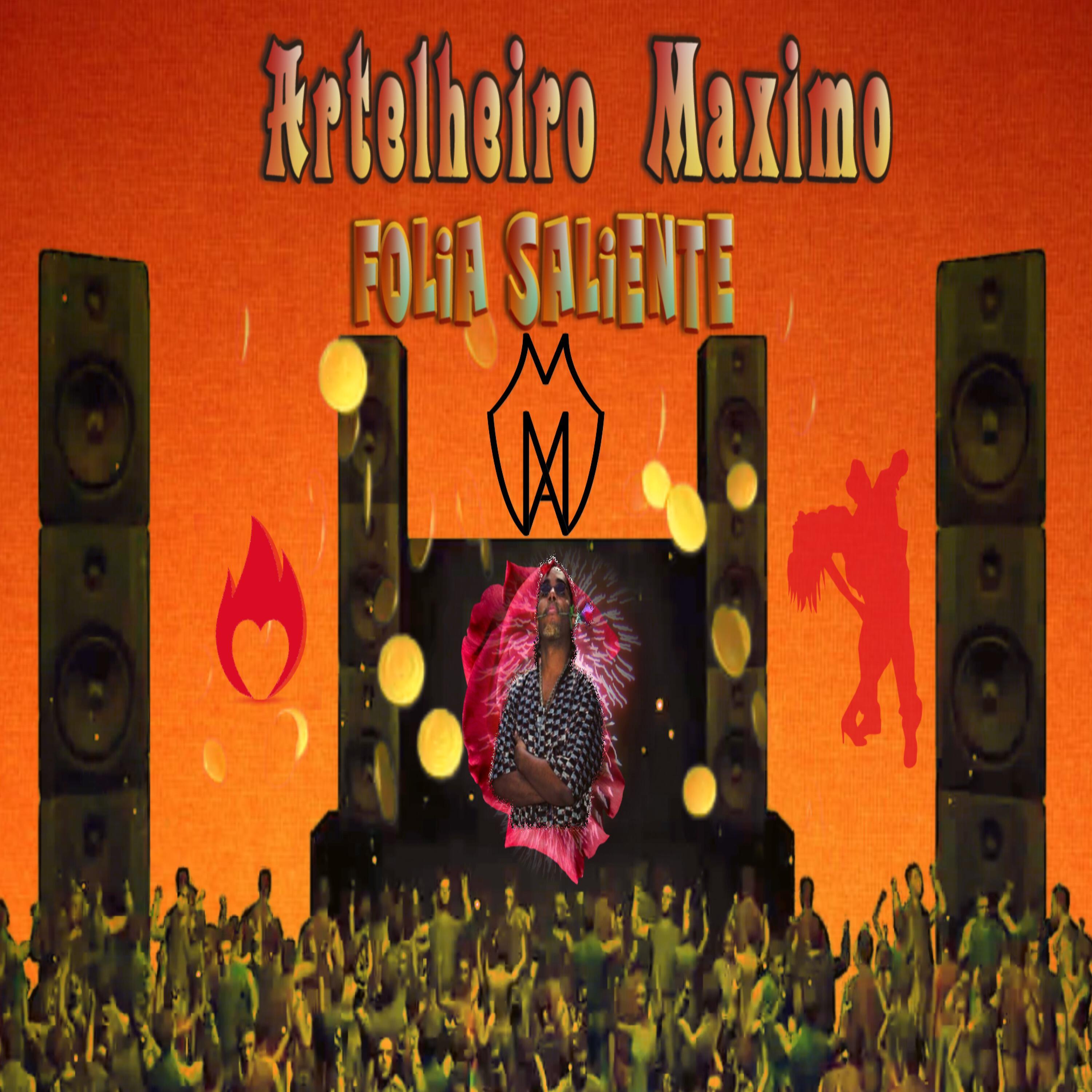 Artelheiro Maximo - Folia Saliente