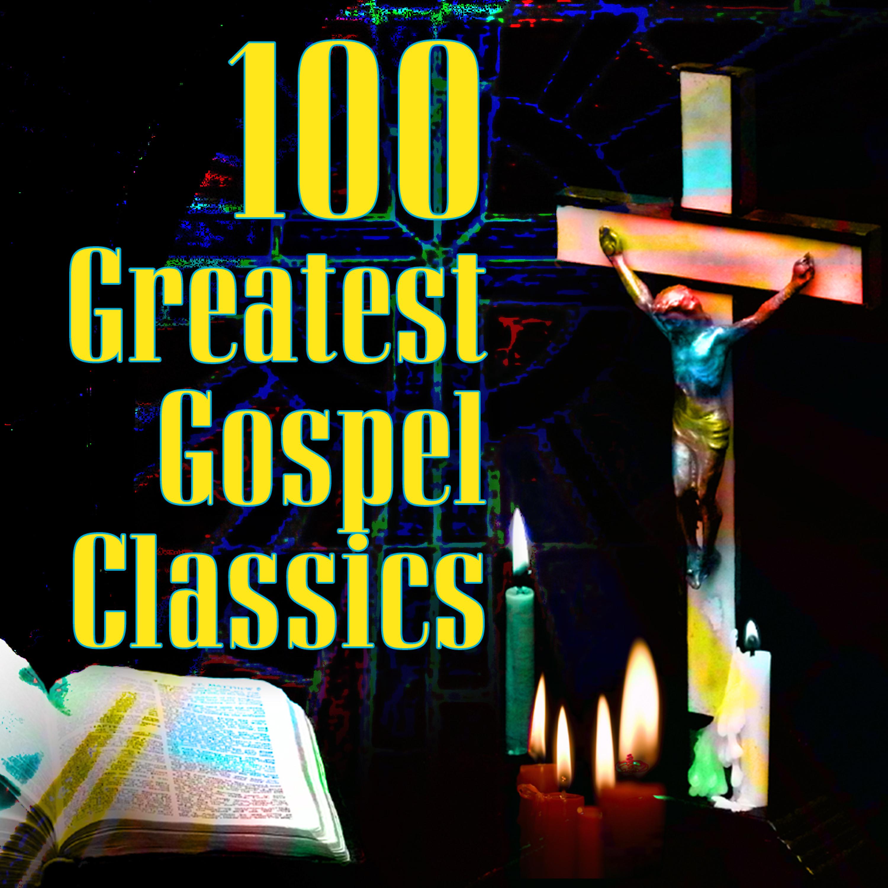 Постер альбома 100 Greatest Gospel Classics