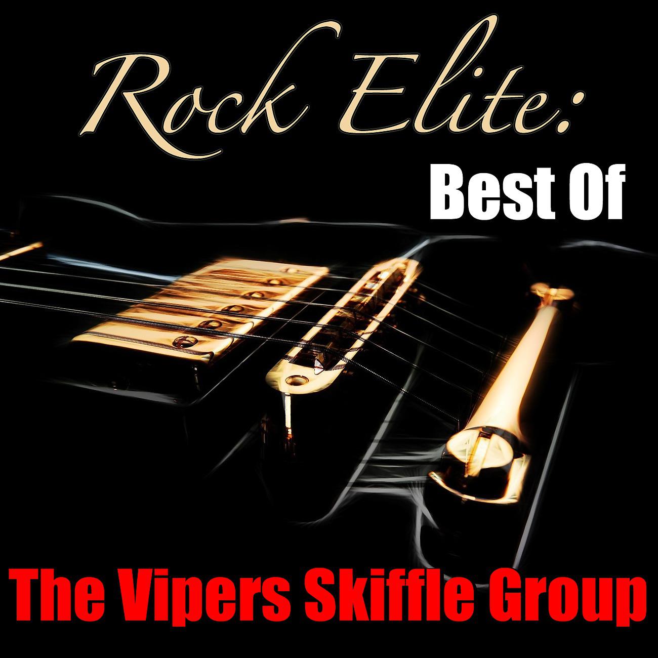 Постер альбома Rock Elite: Best Of The Vipers Skiffle Group