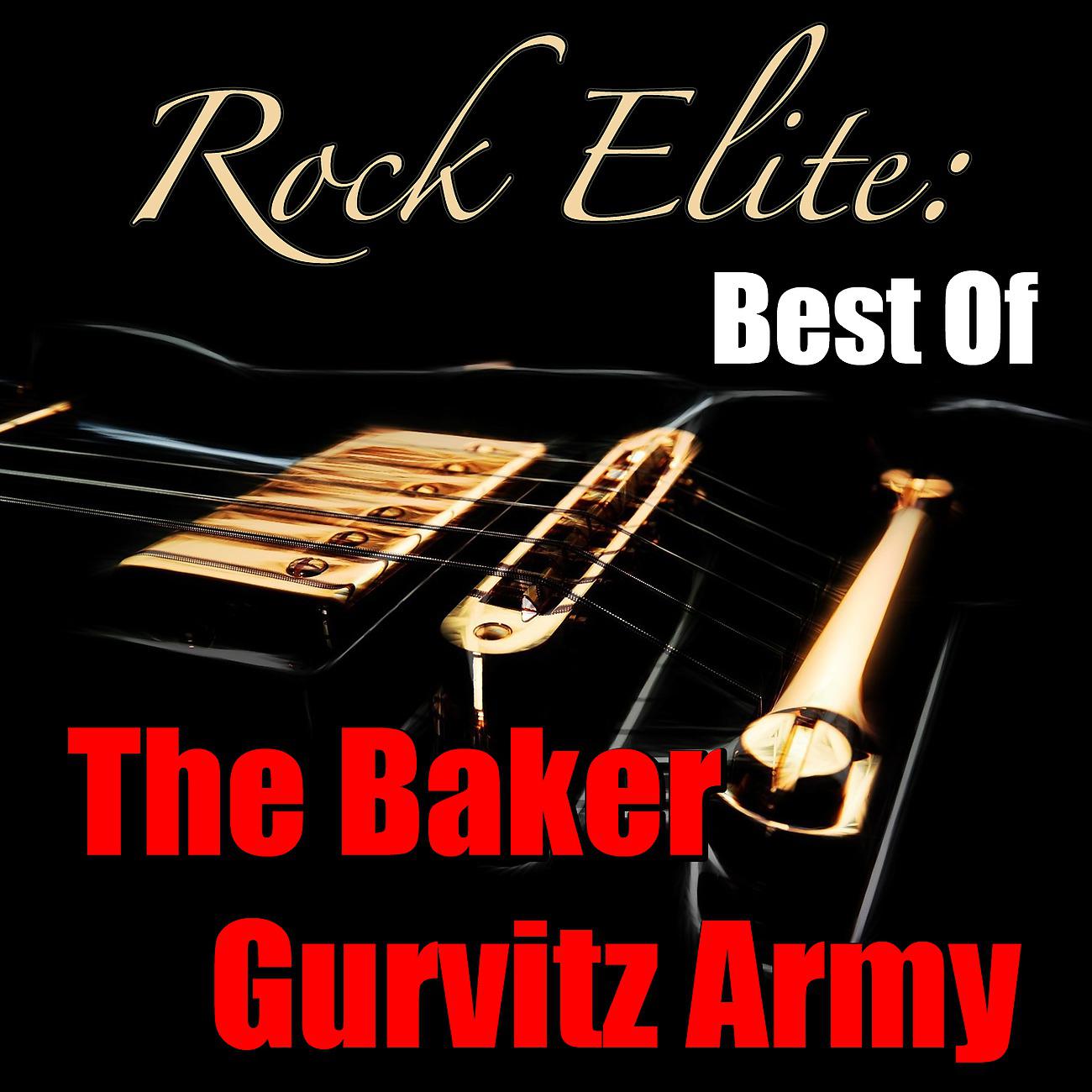 Постер альбома Rock Elite: Best Of The Baker Gurvitz Army