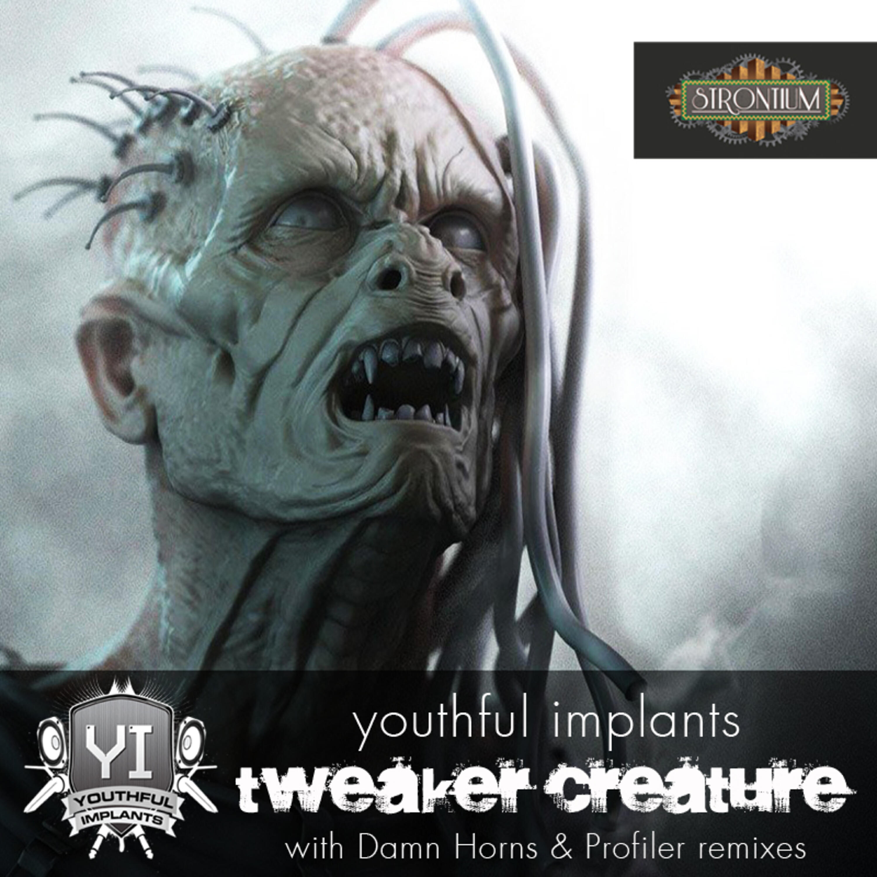 Youthful Implants - Tweaker Creature