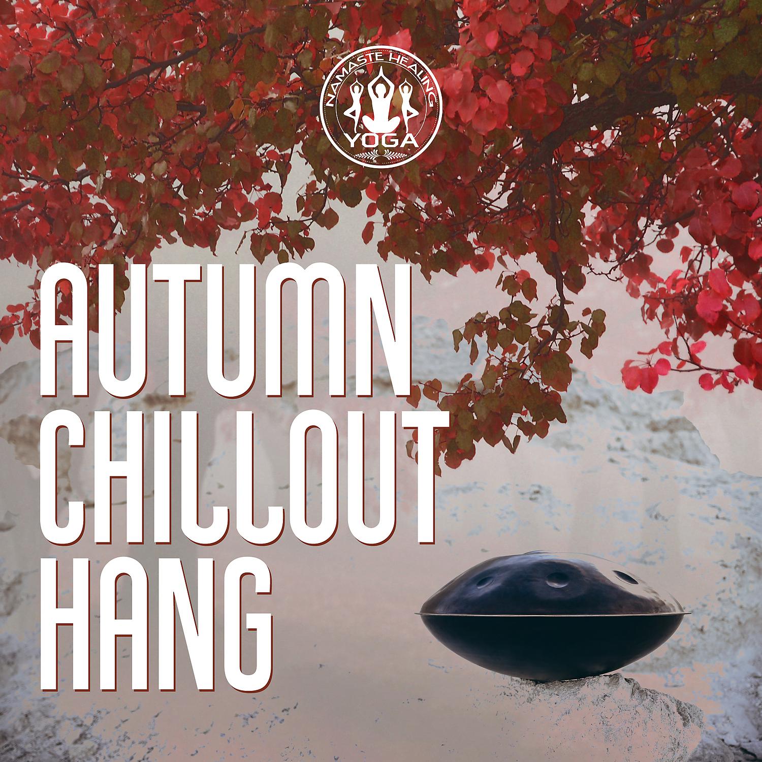 Постер альбома Autumn Chillout Hang: Stress Relief, 2:1 Breathing Technique