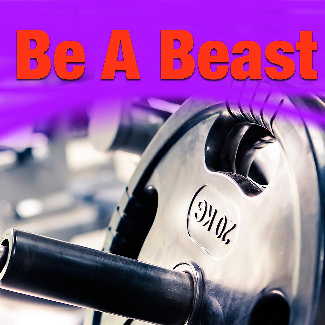 Постер альбома Be A Beast