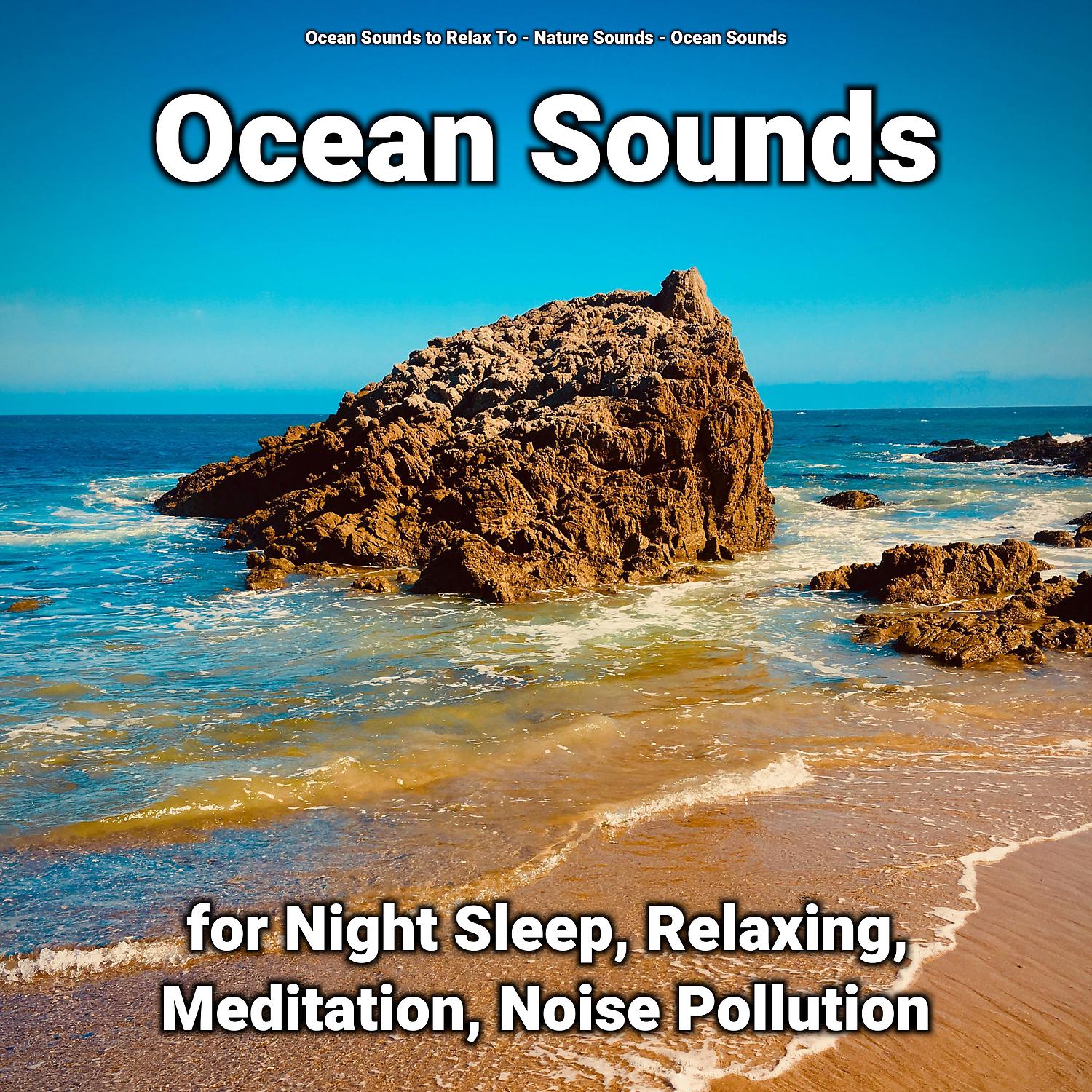 Постер альбома Ocean Sounds for Night Sleep, Relaxing, Meditation, Noise Pollution