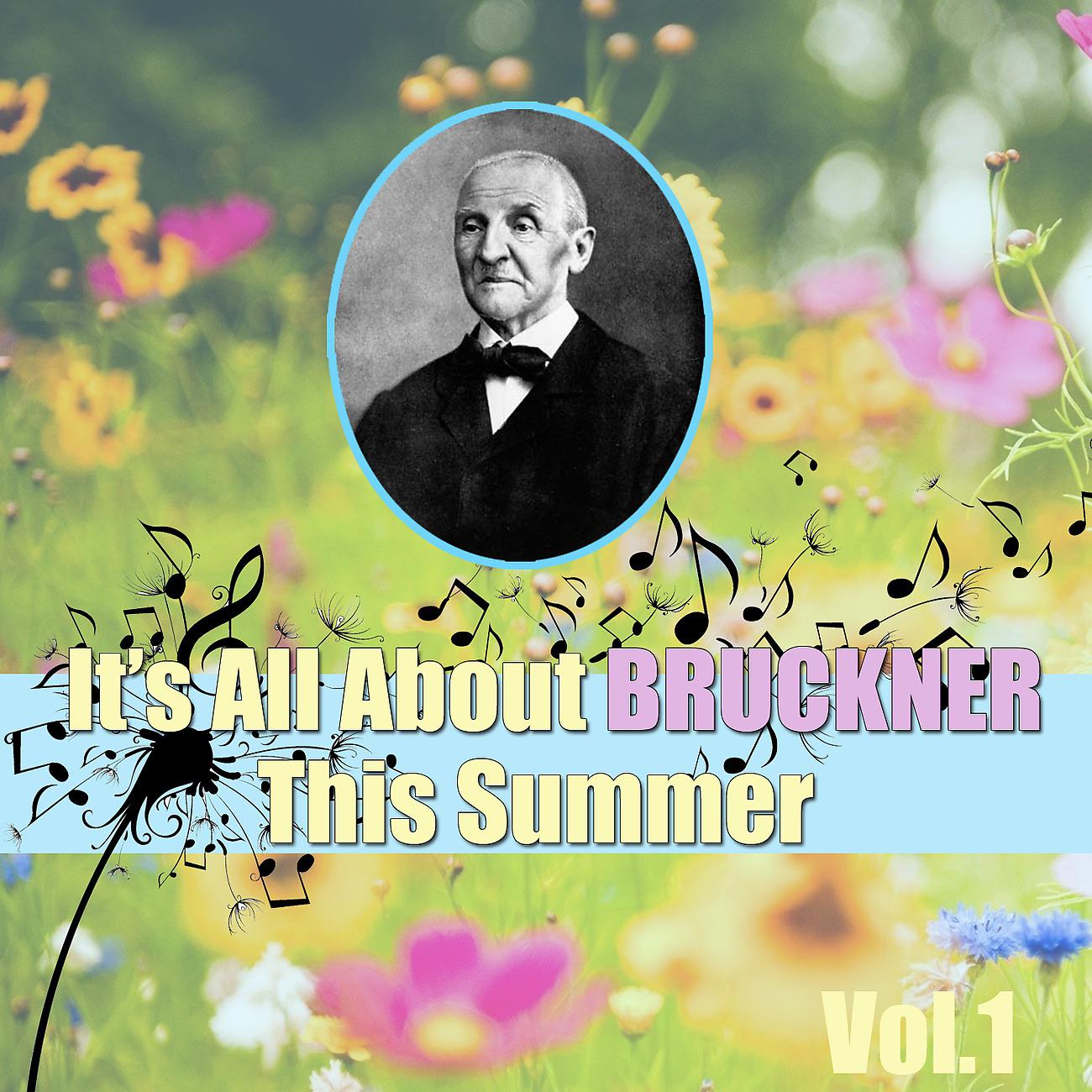 Постер альбома It's All About Bruckner This Summer, Vol.1