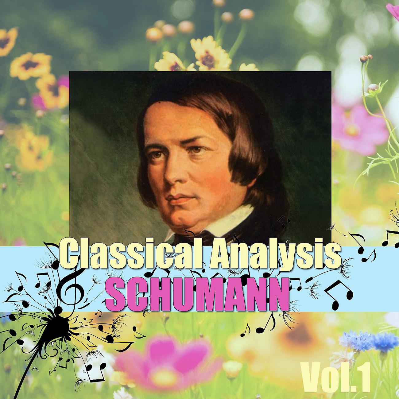 Постер альбома Classical Analysis: Schumann, Vol.1