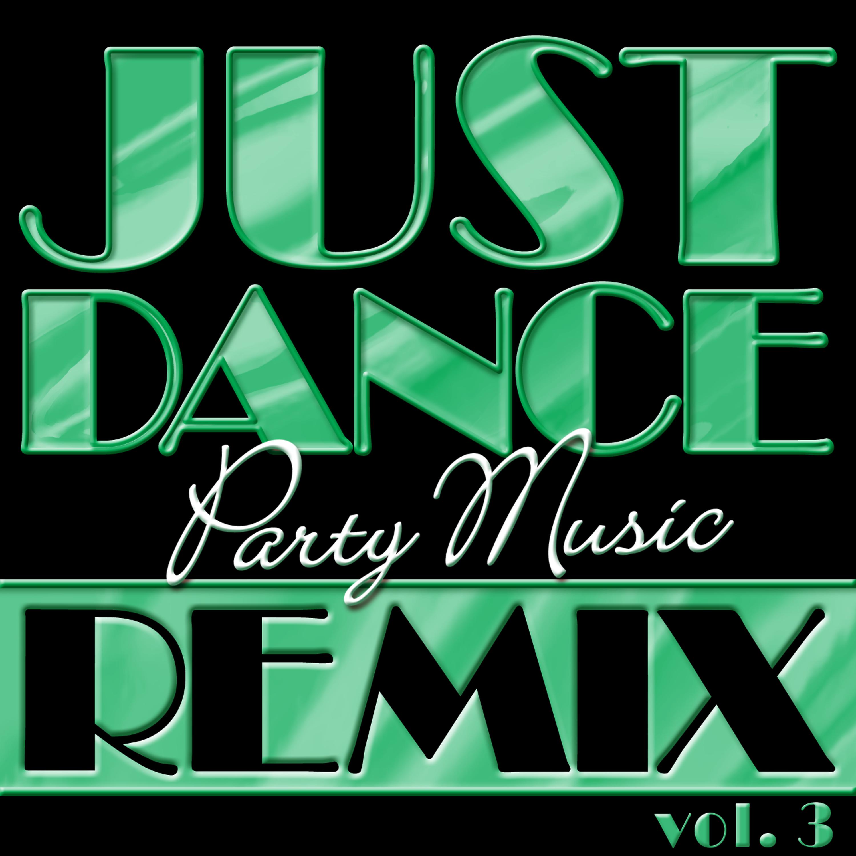Постер альбома Just Dance Party Music Remix Vol. 3