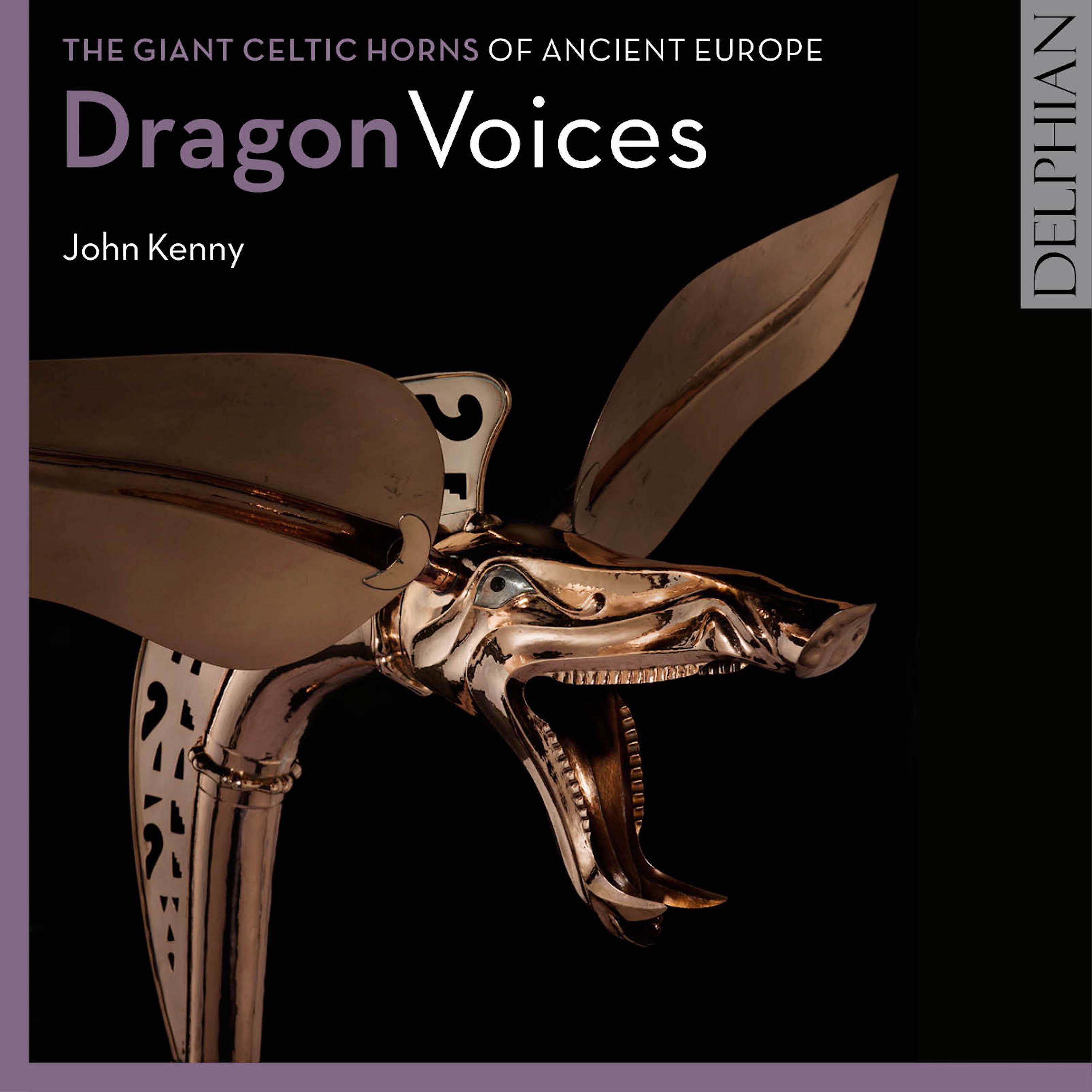 Постер альбома Dragon Voices: The Giant Celtic Horns of Ancient Europe