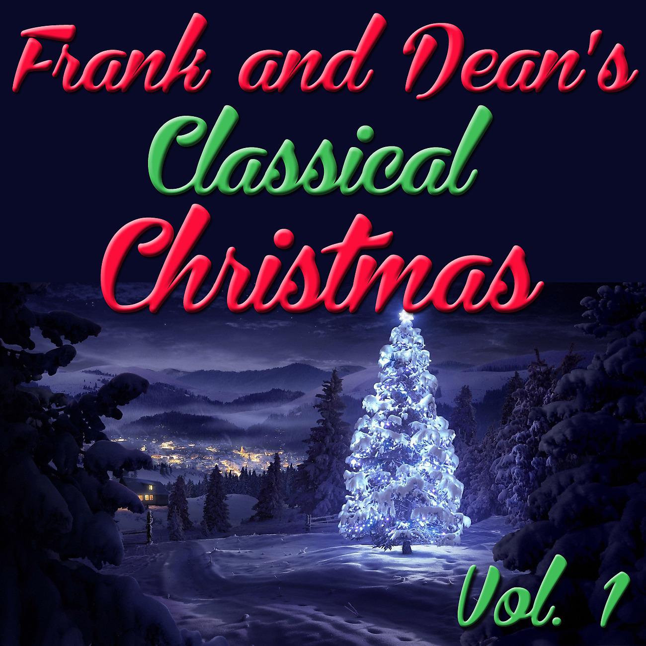 Постер альбома Frank and Dean's Classical Christmas, Vol. 1